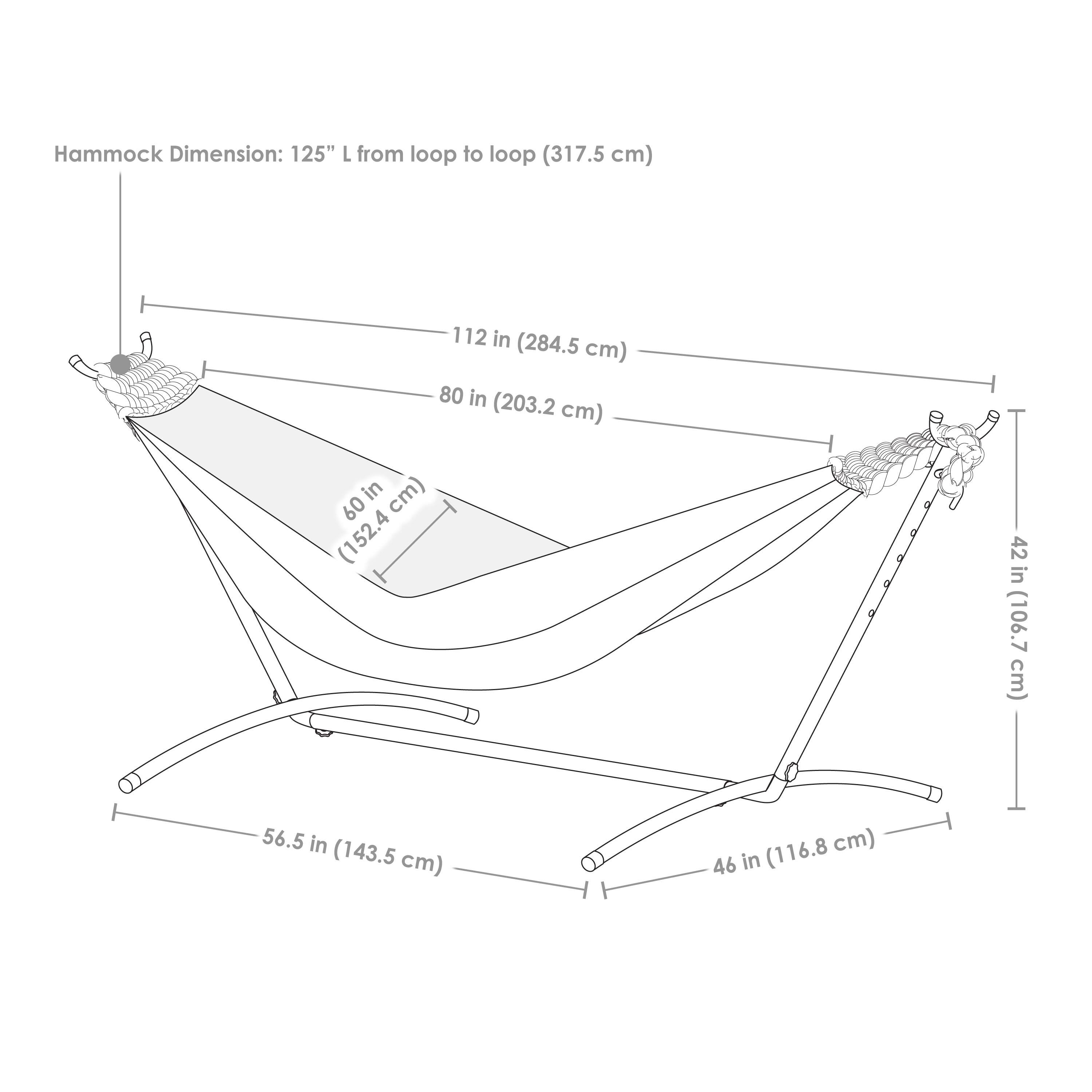 Hammock Dimension:  
- 125" L from loop to loop (317.5 cm)  
- 112 in (284.5 cm)  
- 80 in (203.2 cm)  
- 60 in (152.4 cm)  
- 56.5 in (143.5 cm)  
- 46 in (116.8 cm)  
- 42 in (106.7 cm)