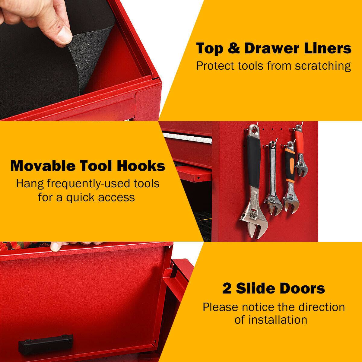 Top & Drawer Liners Protect tools from scratching

Movable Tool Hooks Hang frequently-used tools for a quick access

2 Slide Doors Please notice the direction of installation