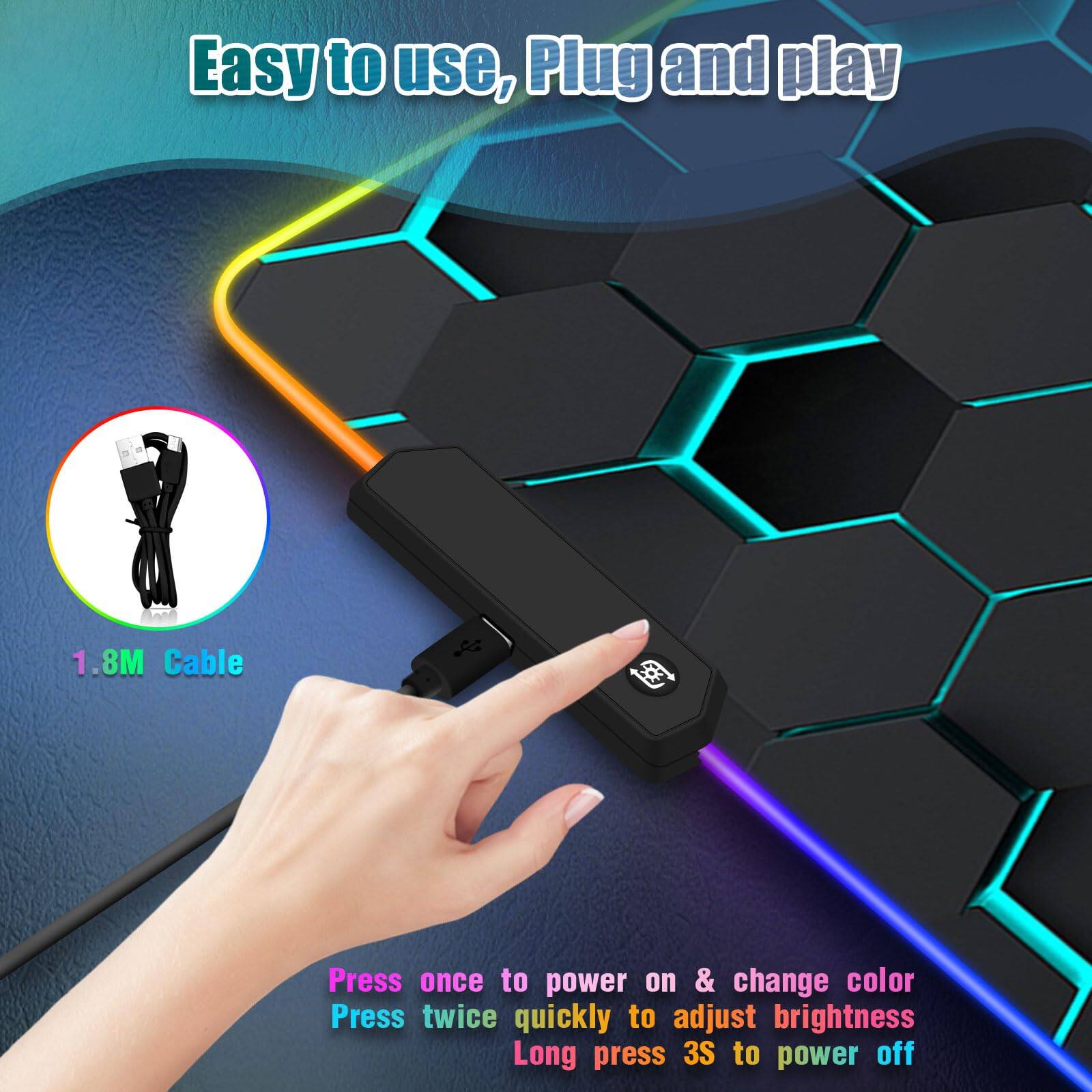 Easy to use, Plug and play

1.8M Cable

Press once to power on & change color  
Press twice quickly to adjust brightness  
Long press 3S to power off