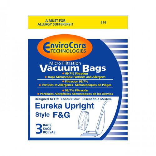 A MUST FOR ALLERGY SUFFERERS!!  
216 EnviroCare E TECHNOLOGIES Micro Filtration Vacuum Bags  
99.7% Filtration Traps Microscopic Particles and Allergens  
Filtración 99.7% Partículas y Alergénicos Microscópicos de Piges  
99.7% Filtración Partículas Alergénicos Microscópicos de los Desvios  
Designed to Fit: Conçu Pour: Diseñado a Medida:  
Eureka Upright Style F&G  
3 BAGS SACS BOLSAS
