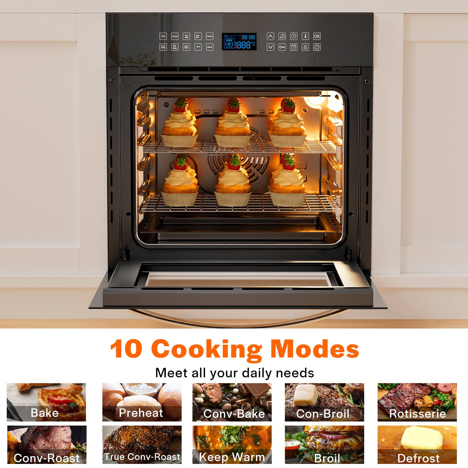 10 Cooking Modes Meet all your daily needs Bake Preheat Convection-Bake Convection-Broil Rotisserie Convection-Roast True Convection-Roast Keep Warm Broil Defrost