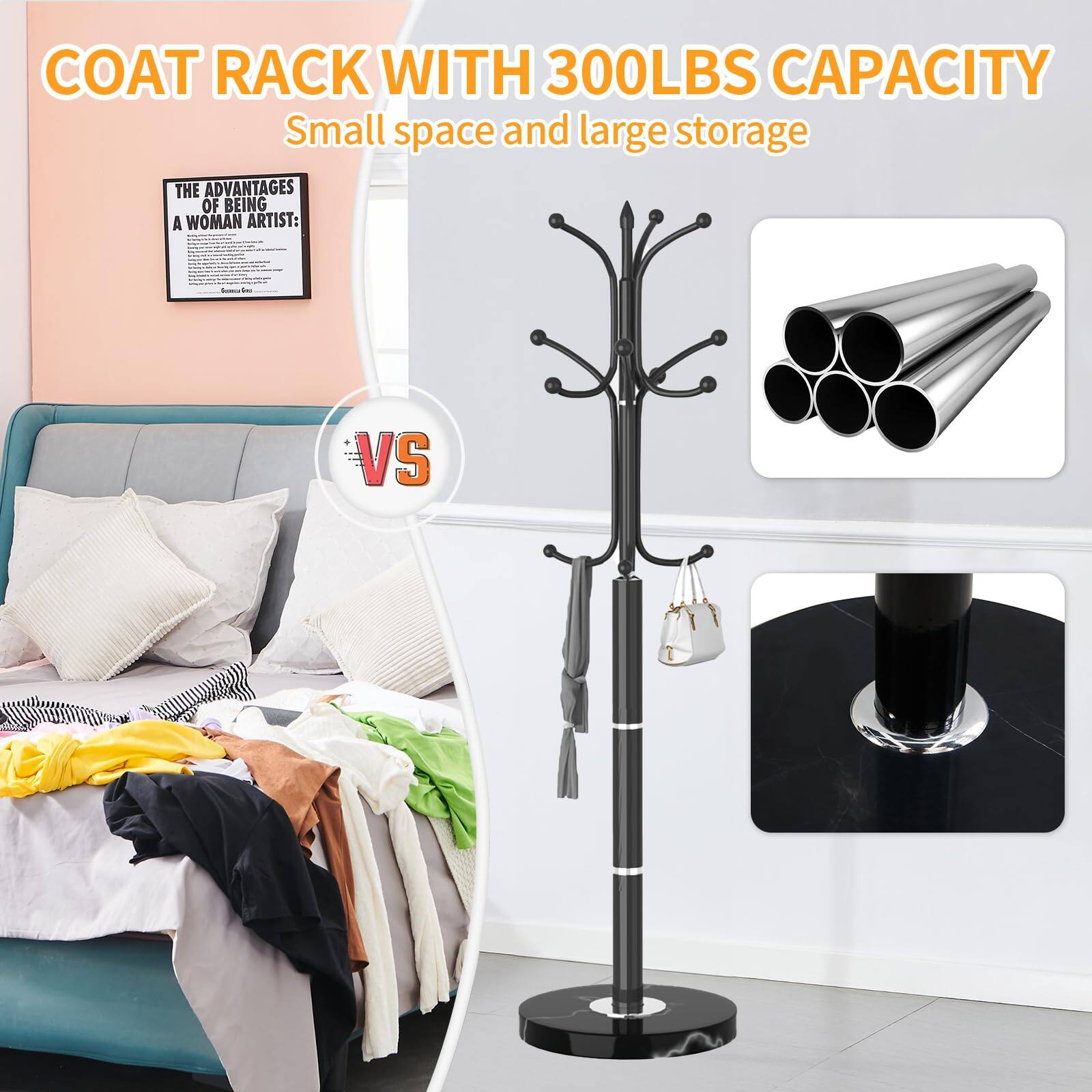 COAT RACK WITH 300LBS CAPACITY  
Small space and large storage  

THE ADVANTAGES OF BEING A WOMAN ARTIST:  

VS