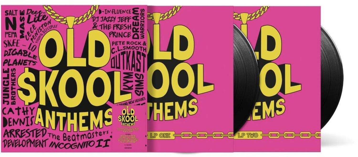 OLD SKOOL ANTHEMS  
LP ONE  
LP TWO  

SALT N PEP A  
DEE FLUENCE  
N MASE LITE  
DJ JAZZY JEFF & THE FRESH PRINCE  
PETE ROCK & C.L. SMOOTH  
DIGABLE PLANETS  
OUTKAST  
JUNGLE BROTHERS  
KYM SWIS  
CATHY DENNIS  
ARRESTED DEVELOPMENT  
THE BEATMASTERS  
INCOGNITO II  

OLD SKOOL ANTHEMS  
LP ONE  
LP TWO  

SALT N PEP A  
DEE FLUENCE  
N MASE LITE  
DJ JAZZY JEFF & THE FRESH PRINCE  
PETE ROCK & C.L. SMOOTH  
DIGABLE PLANETS  
OUTKAST  
JUNGLE BROTHERS  
KYM SWIS  
CATHY DENNIS  
ARRESTED DEVELOPMENT  
THE BEATMASTERS  
INCOGNITO II