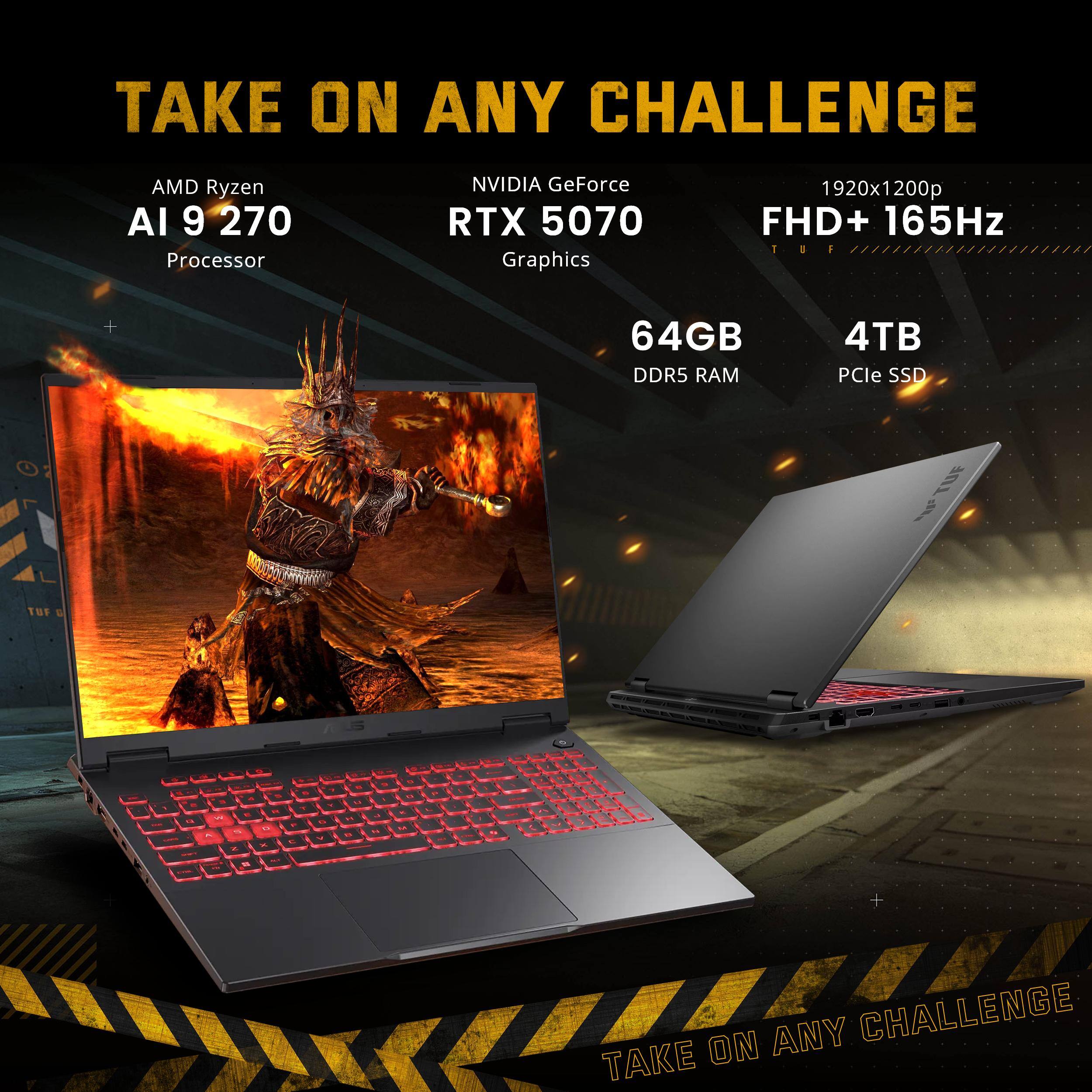 TAKE ON ANY CHALLENGE

AMD Ryzen AI 9 270 Processor  
NVIDIA GeForce RTX 5070 Graphics  
1920x1200p FHD+ 165Hz  
64GB DDR5 RAM  
4TB PCIe SSD