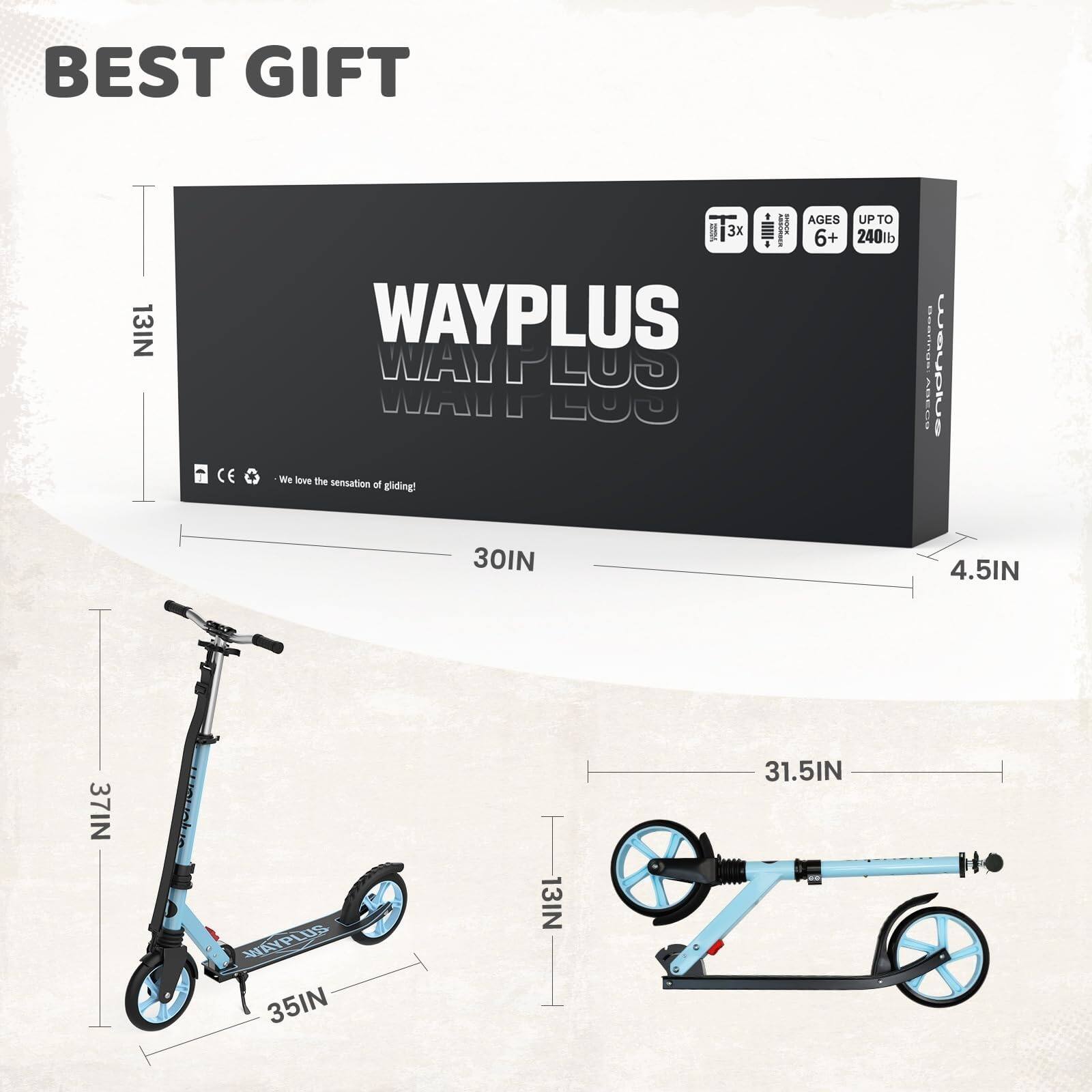 BEST GIFT

WAYPLUS

- 13IN
- 30IN
- 35IN
- 37IN
- 4.5IN
- 31.5IN

- 3X
- AGES 6+
- UP TO 240lb

- CE
- We love the sensation of gliding!