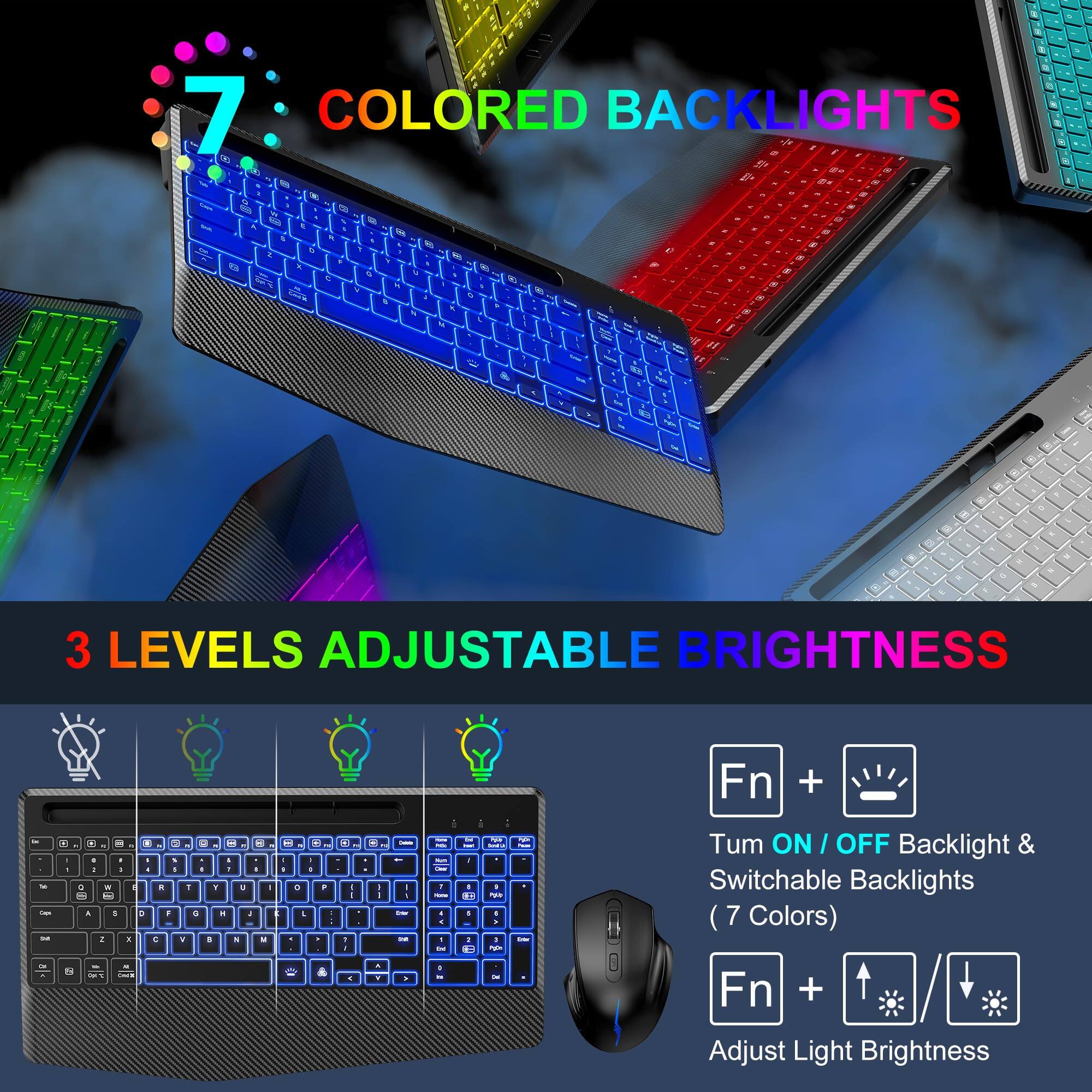 7 Colored Backlights

3 Levels Adjustable Brightness

Fn + Turn ON/OFF Backlight & Switchable Backlights (7 Colors)

Fn + Adjust Light Brightness