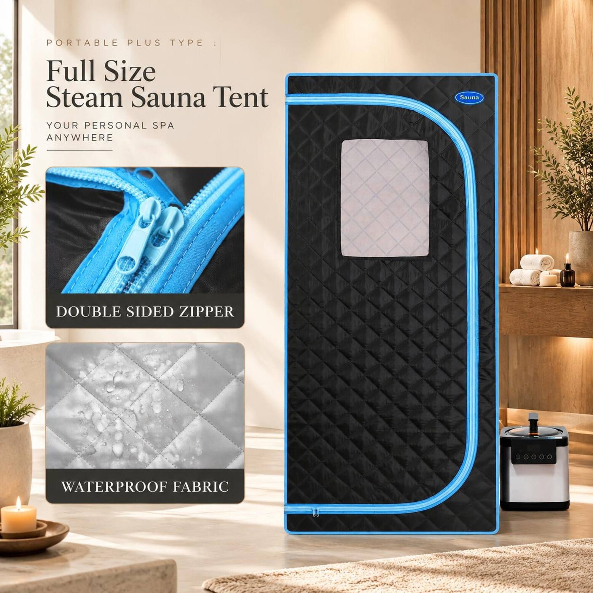 PORTABLE PLUS TYPE  
Full Size Steam Sauna Tent  
YOUR PERSONAL SPA ANYWHERE  

Sauna  
DOUBLE SIDED ZIPPER  
WATERPROOF FABRIC