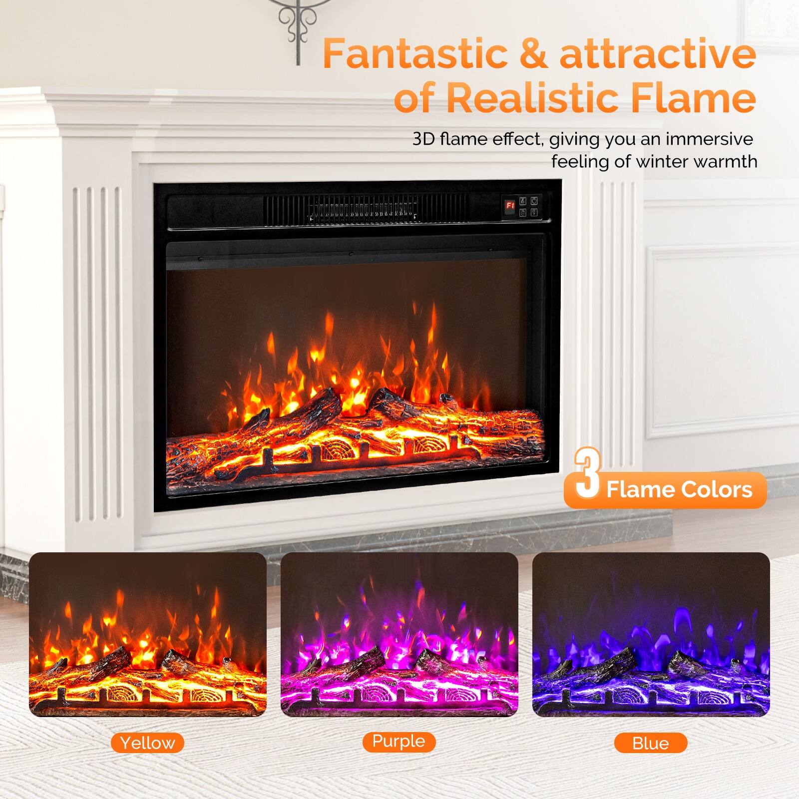 Fantastic & attractive of Realistic Flame  
3D flame effect, giving you an immersive feeling of winter warmth  

3 Flame Colors  
Yellow  
Purple  
Blue