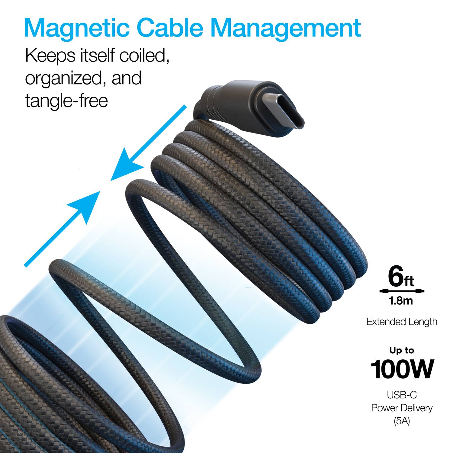 Magnetic Cable Management  
Keeps itself coiled, organized, and tangle-free  

6ft 1.8m Extended Length  
Up to 100W USB-C Power Delivery (5A)