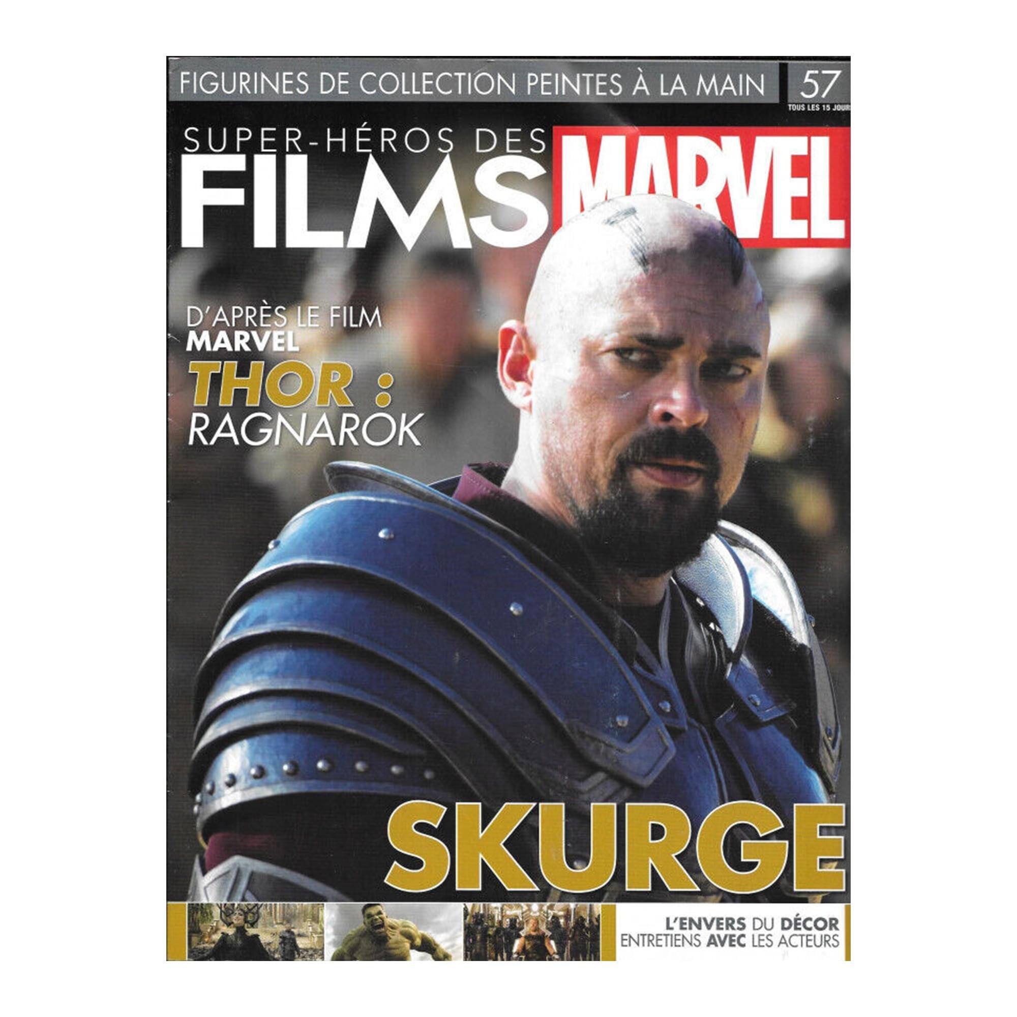 FIGURINES DE COLLECTION PEINTES À LA MAIN  
SUPER-HÉROS DES FILMS MARVEL  
D'APRÈS LE FILM MARVEL THOR : RAGNAROK  
SKURGE  
L'ENVERS DU DÉCOR  
ENTRETIENS AVEC LES ACTEURS