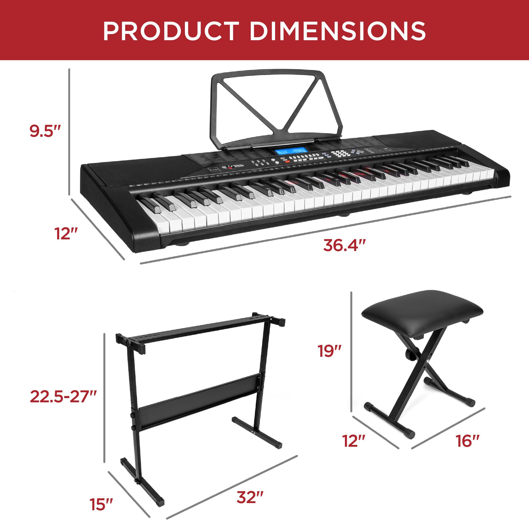 PRODUCT DIMENSIONS

- Keyboard: 9.5" x 12" x 36.4"
- Stand: 22.5-27" x 15" x 32"
- Bench: 19" x 12" x 16"
