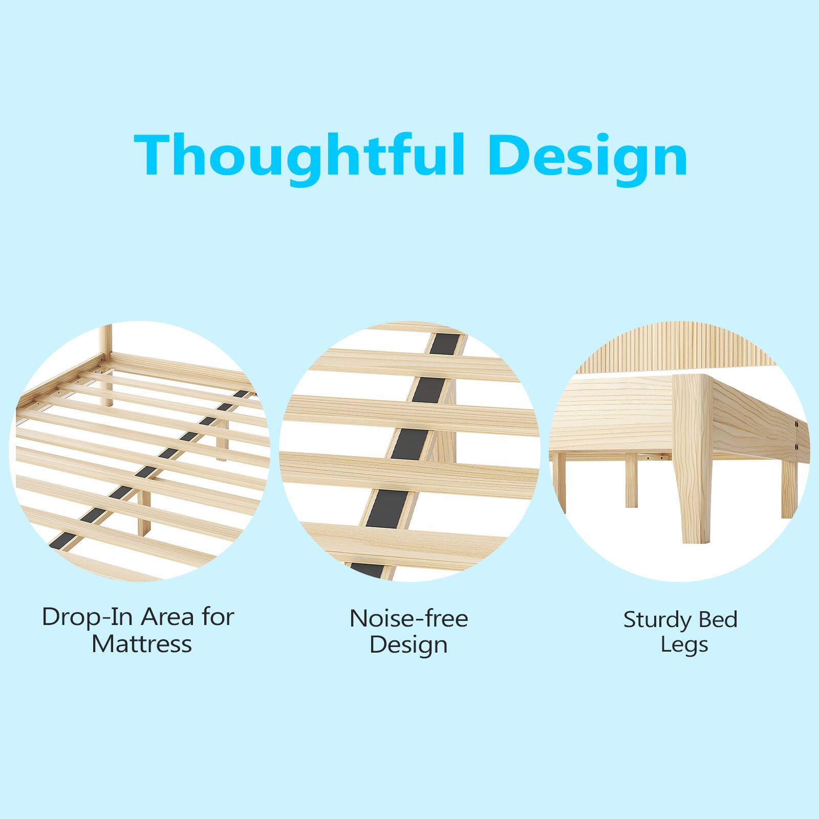 Thoughtful Design

- Drop-In Area for Mattress
- Noise-free Design
- Sturdy Bed Legs