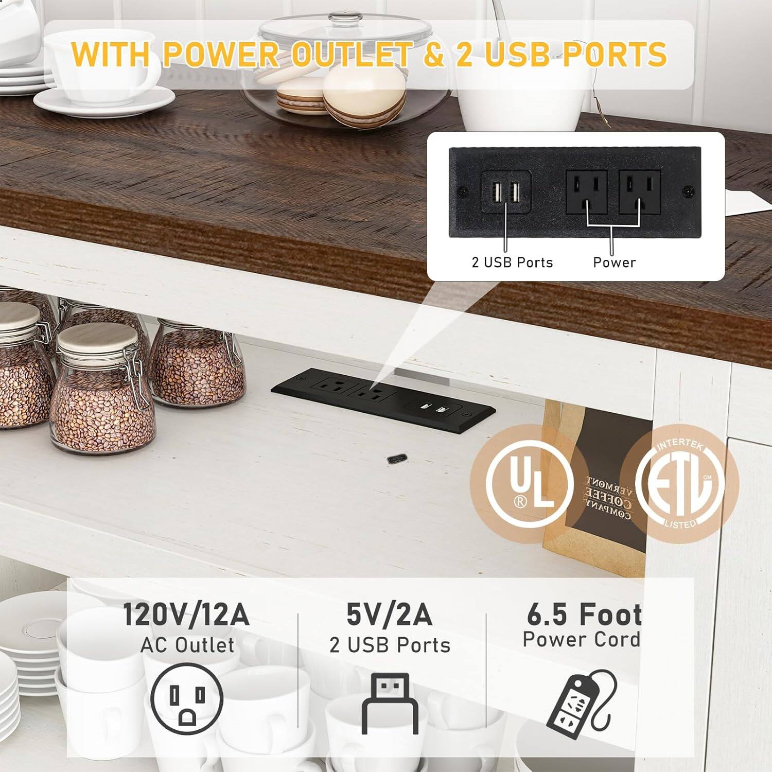 WITH POWER OUTLET & 2 USB PORTS

2 USB Ports
Power

120V/12A AC Outlet
5V/2A 2 USB Ports
6.5 Foot Power Cord

UL
ETL
LISTED