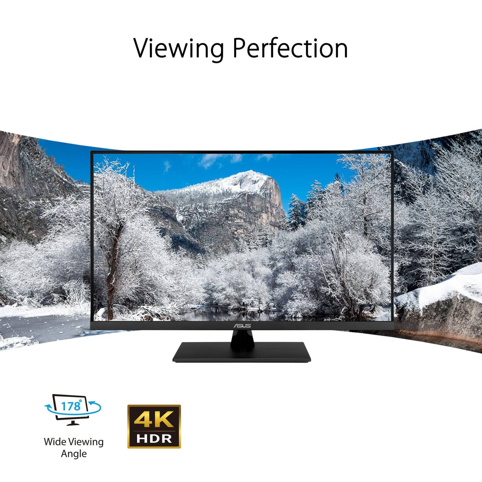 Viewing Perfection  
ASUS 178° Wide Viewing Angle  
4K HDR