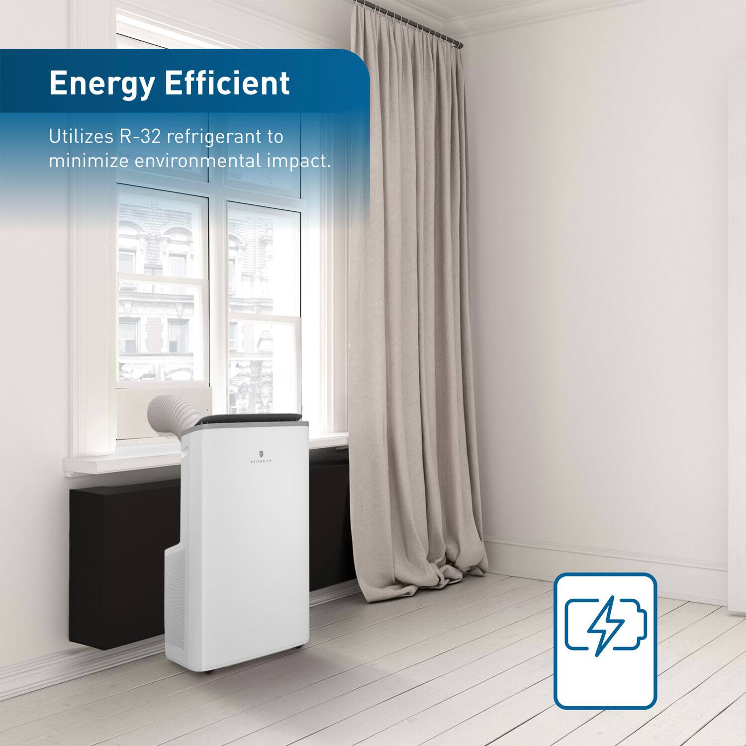 Energy Efficient  
Utilizes R-32 refrigerant to minimize environmental impact.