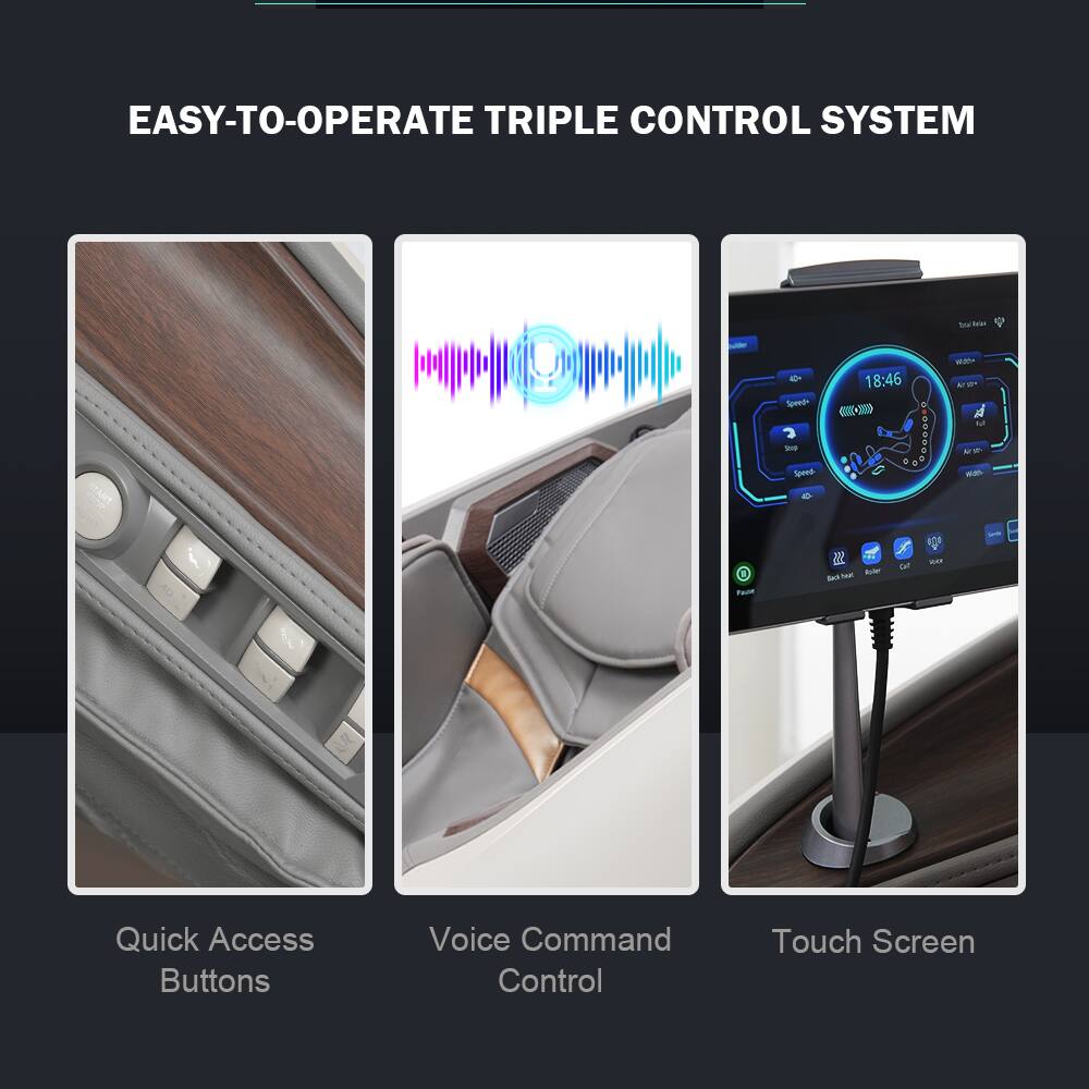 EASY-TO-OPERATE TRIPLE CONTROL SYSTEM

Quick Access Buttons
Voice Command Control
Touch Screen