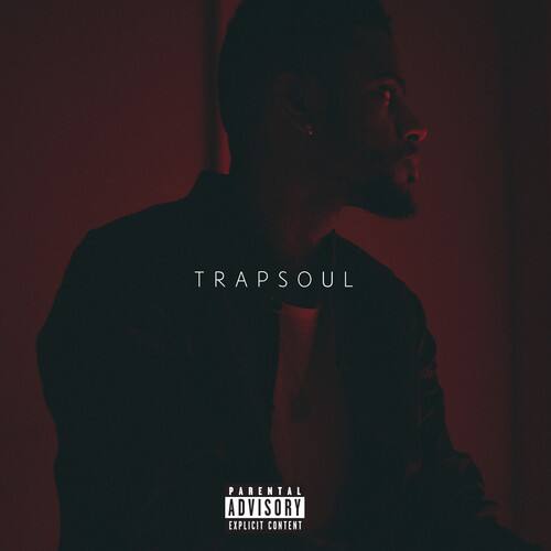 TRAPSOUL  
PARENTAL ADVISORY EXPLICIT CONTENT