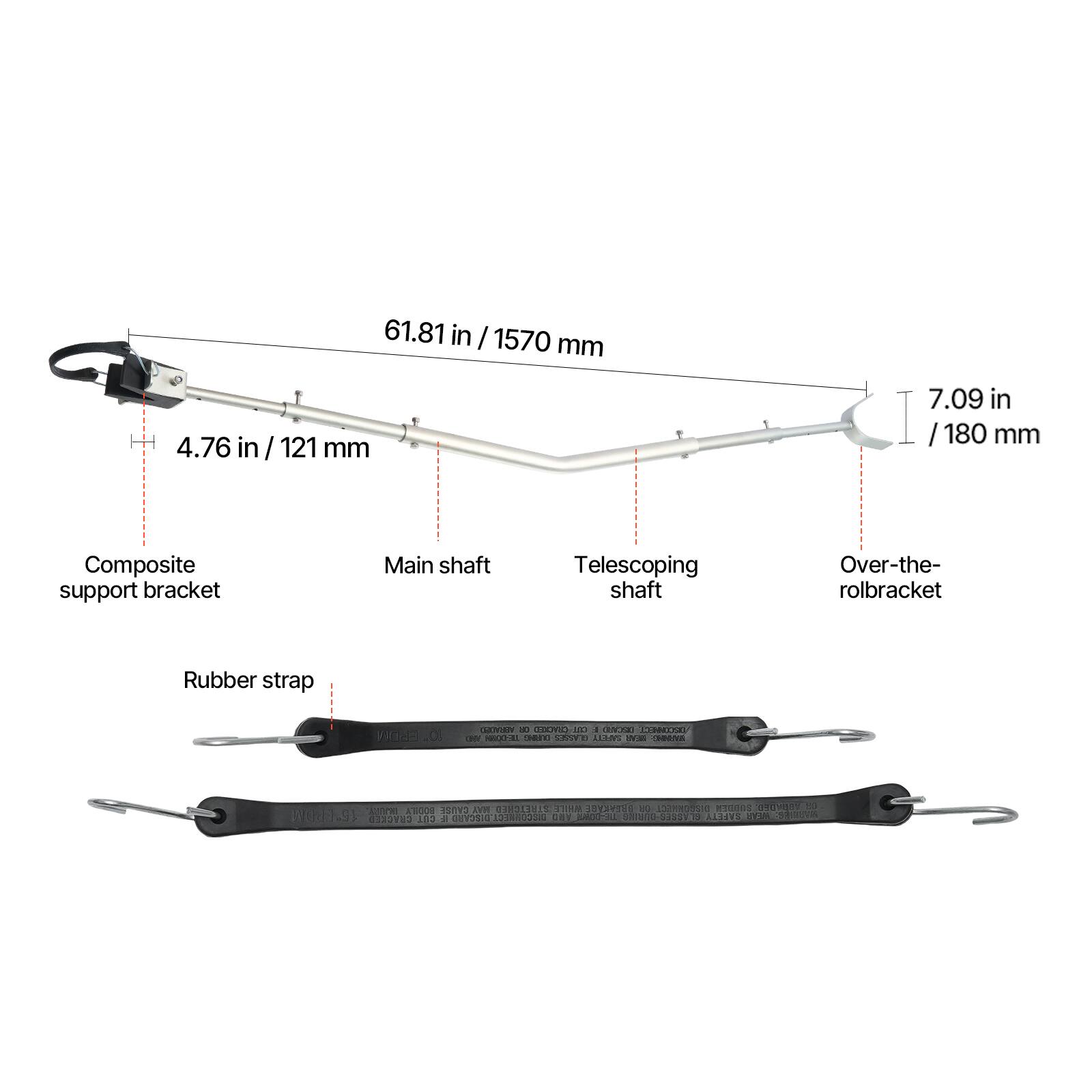 61.81 in / 1570 mm  
4.76 in / 121 mm  
7.09 in / 180 mm  

Composite support bracket  
Main shaft  
Telescoping shaft  
Over-the-rolbracket  

Rubber strap  

CamOS  
.O  
.O  
FETAL - OA  
..  
..V.  
C.ON  

A 1100 CALdR Ave  
PHSLIU  
Te TAYTO DO COOO  

CvCk CUT - GeTOSI  
addiaa ..Y  
M RIVISSEO  
EAFETT DEAE