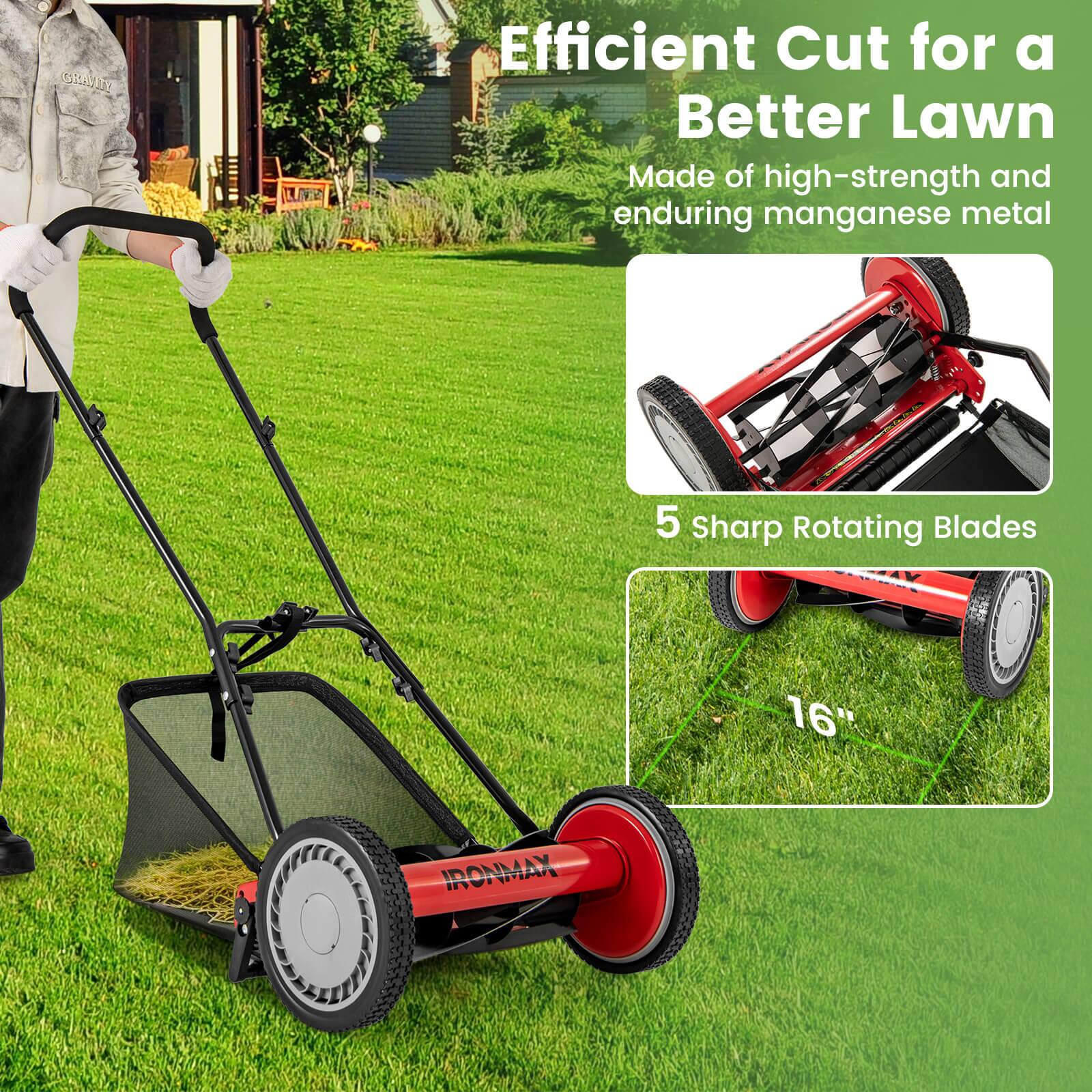 Efficient Cut for a Better Lawn  
Made of high-strength and enduring manganese metal  
5 Sharp Rotating Blades  
16"  
IRONMAX