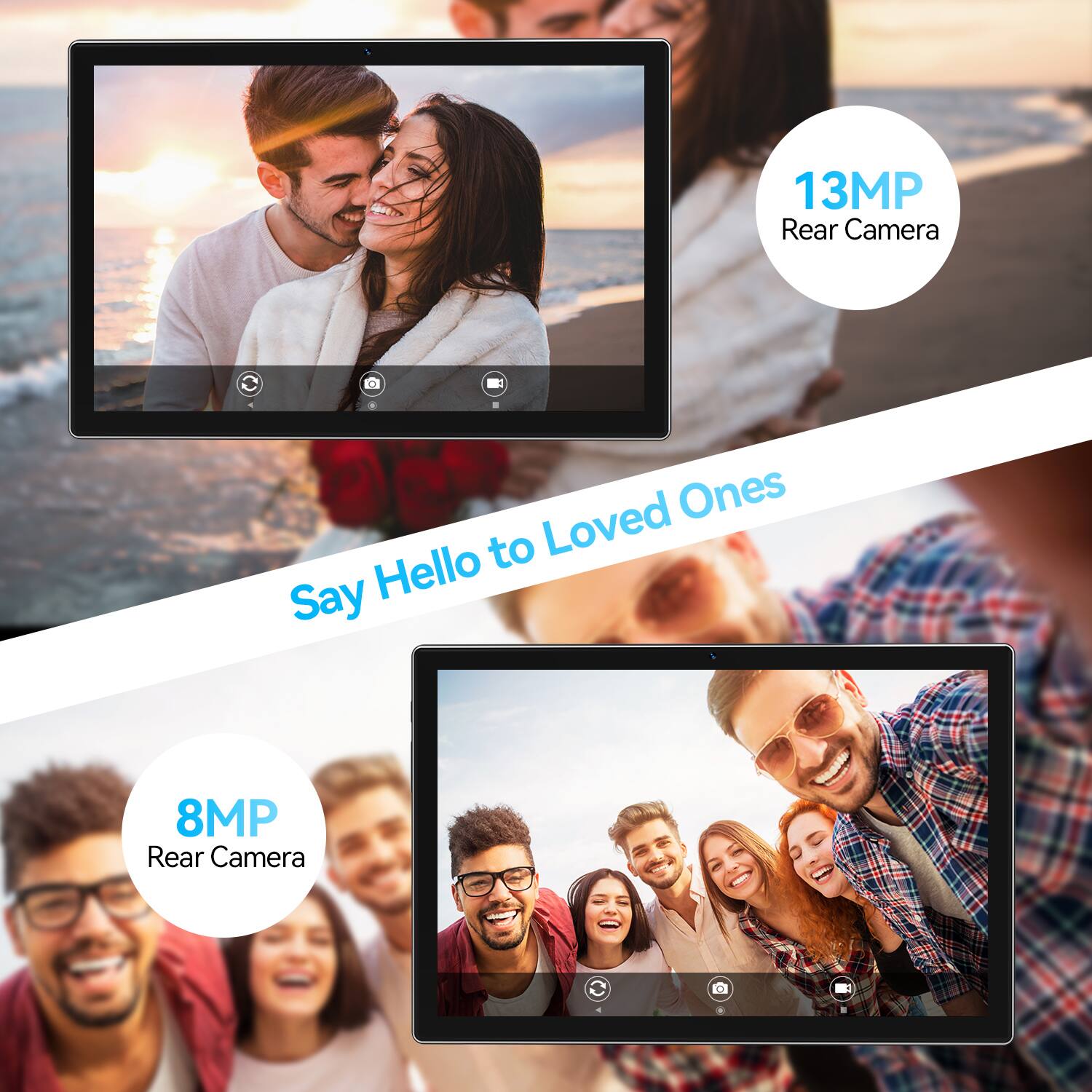 Say Hello to Loved Ones

13MP Rear Camera
8MP Rear Camera
