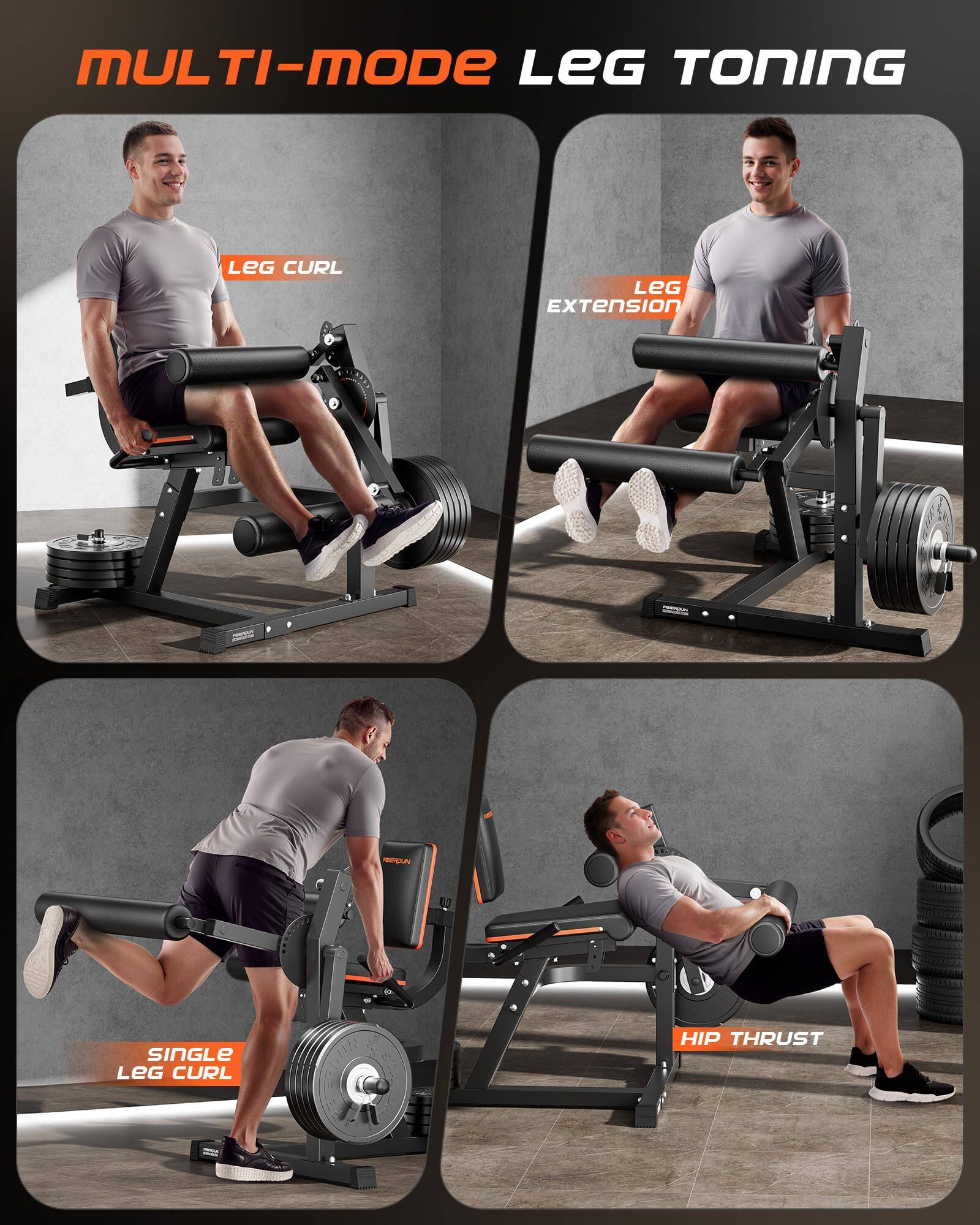 MULTI-MODE LEG TONING

- LEG CURL
- LEG EXTENSION
- SINGLE LEG CURL
- HIP THRUST