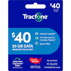 $40 plus taxes & fees
Tracfone
Hotspot capable*
$40
Int'l talk & text to Canada/Mexico*
Spam Filter
20 GB DATA
UNLIMITED TALK & TEXT
Unlimited Carryover Data with active service*
Covered by Verizon
No contract
30-day plan
Smartphone card
Image does not depict coverage