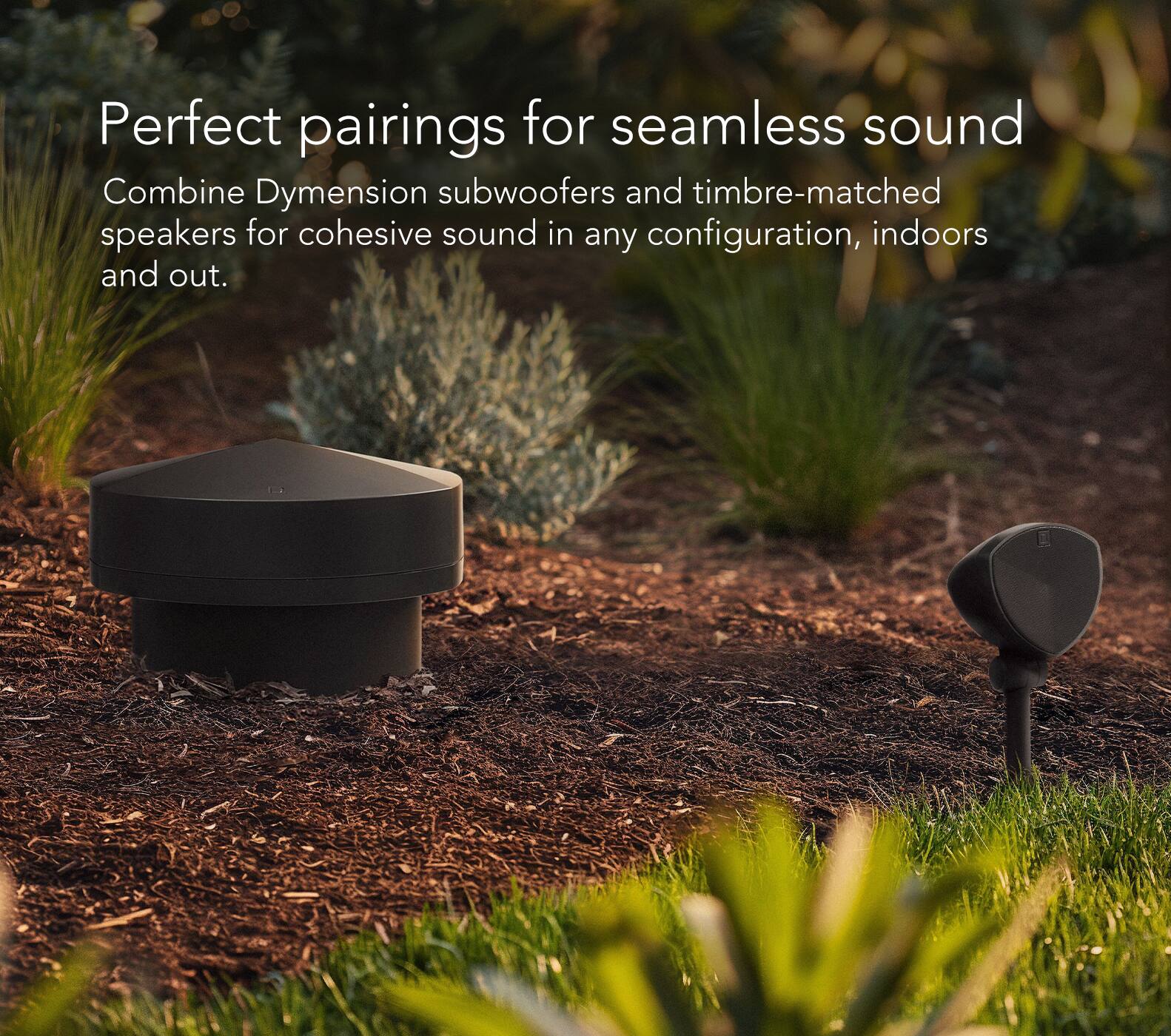 The text on the image reads: "Perfect pairings for seamless sound. Combine Dymension subwoofers and timbre-matched speakers for cohesive sound in any configuration, indoors and out."