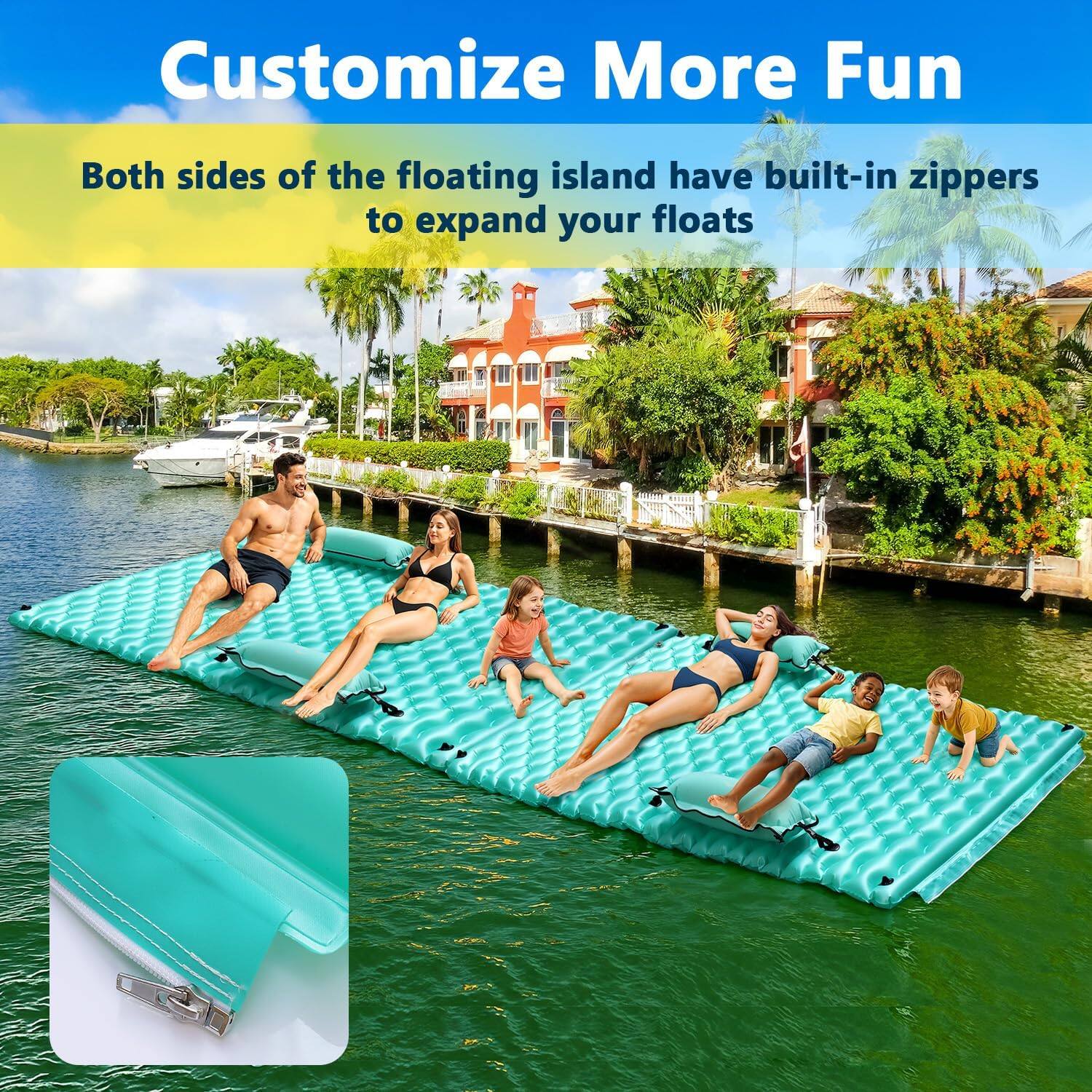 Customize More Fun

Both sides of the floating island have built-in zippers to expand your floats.