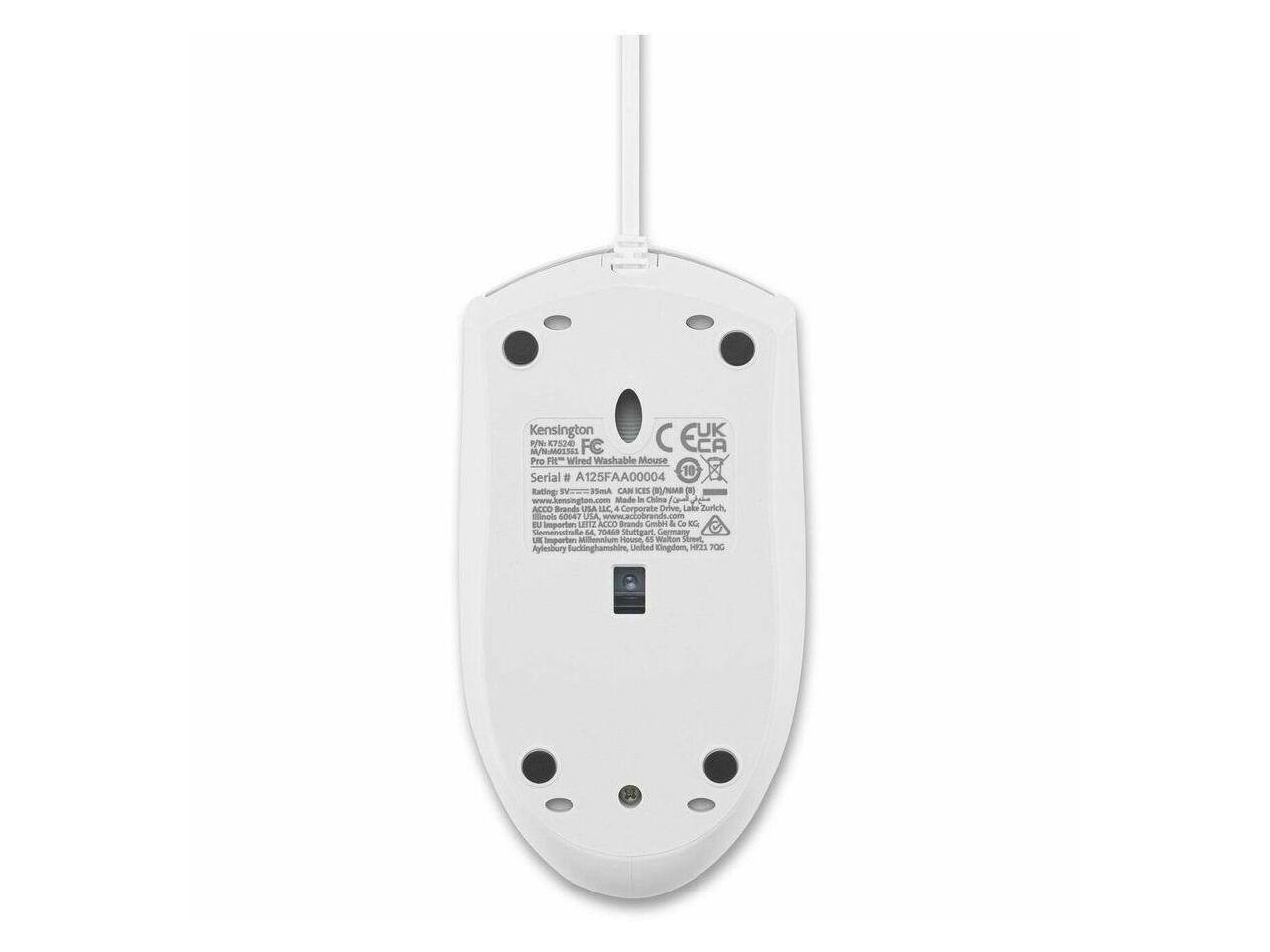 Kensington  
PN: K75240  
FC  
Pro R™ Wired Washable Mouse 10  
Serial # 125FAA00004  

www.kensington.com  
Made in China  

ACCO Brands USA LLC  
Corporate Drive  
Lake Zurich, IL 60047 USA  

www.acco.com  

Imported by:  
ACCO Brands GmbH & Co. KG  
Mittelstrasse 65  
76187 Karlsruhe, Germany  

Imported by:  
ACCO Brands Limited  
45 St. Mary Axe  
London EC3P 4DT, United Kingdom  

CE UK  
FCC  

ACCO Brands USA LLC  
Corporate Drive  
Lake Zurich, IL 60047 USA  

Imported by:  
ACCO Brands GmbH & Co. KG  
Mittelstrasse 65  
76187 Karlsruhe, Germany  

Imported by:  
ACCO Brands Limited  
45 St. Mary Axe  
London EC3P 4DT, United Kingdom
