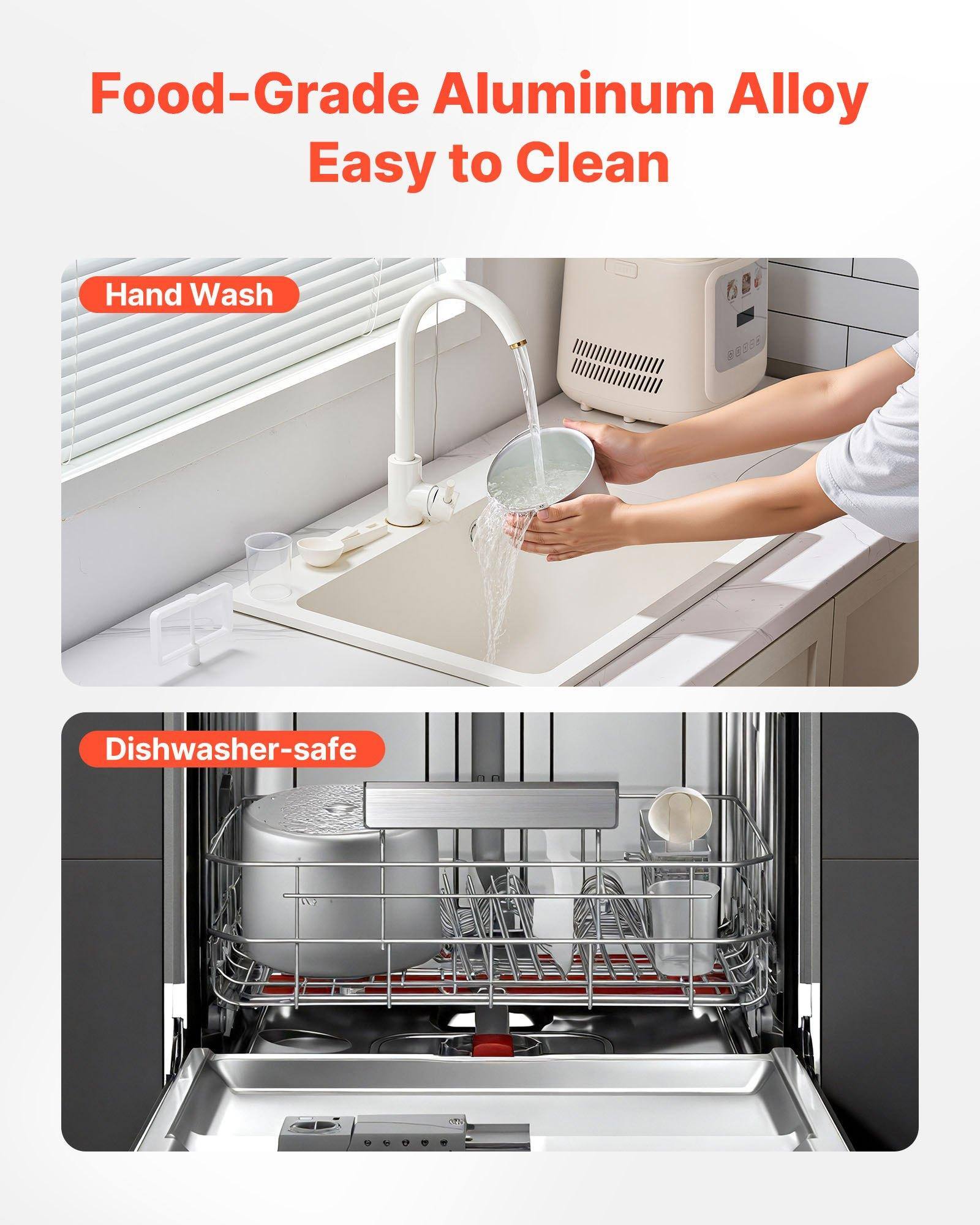 Food-Grade Aluminum Alloy  
Easy to Clean  

Hand Wash  

Dishwasher-safe