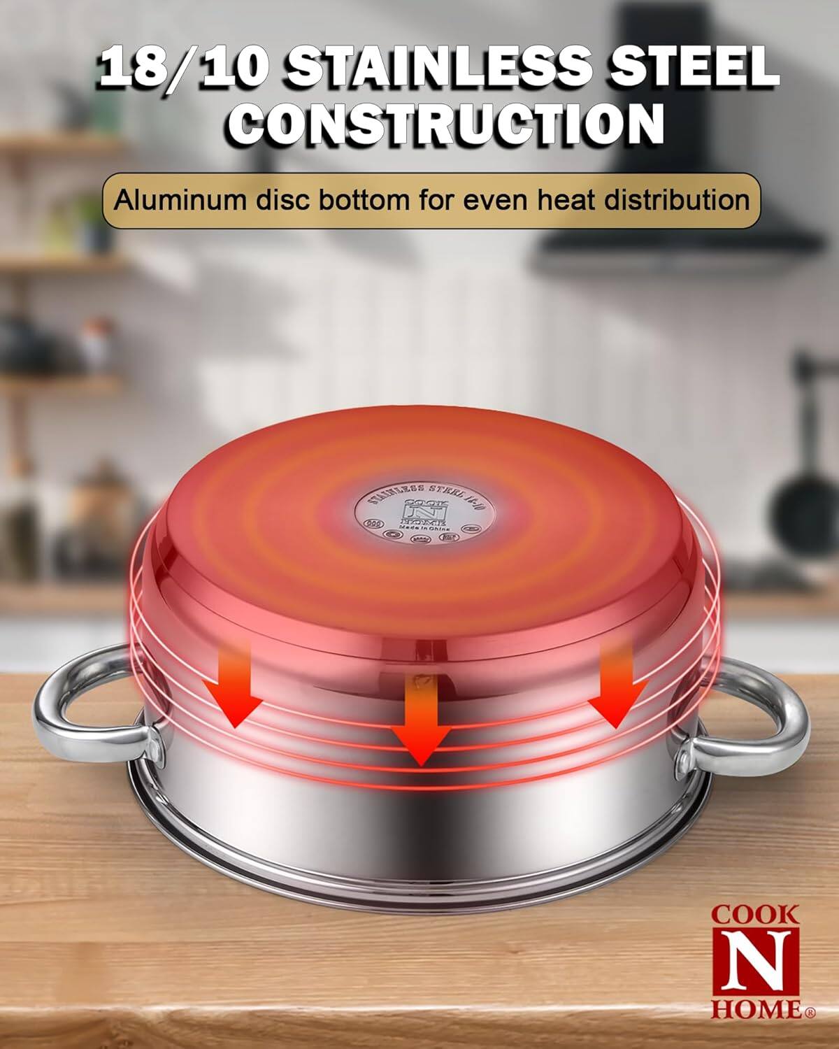 18/10 STAINLESS STEEL CONSTRUCTION  
Aluminum disc bottom for even heat distribution  
SIAIRLECS BTERE ROIE 14-10 P 1d0 300C  
COOK N HOME