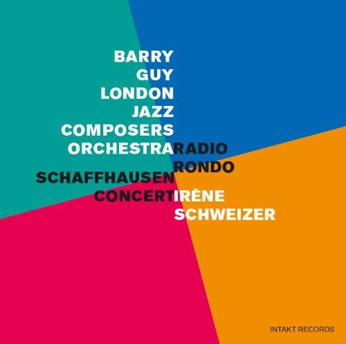 BARRY GUY  
LONDON JAZZ COMPOSERS  
ORCHESTRARADIO RONDO  
SCHAFFHAUSEN CONCERTIRÉNE  
SCHWEIZER  

INTAKT RECORDS