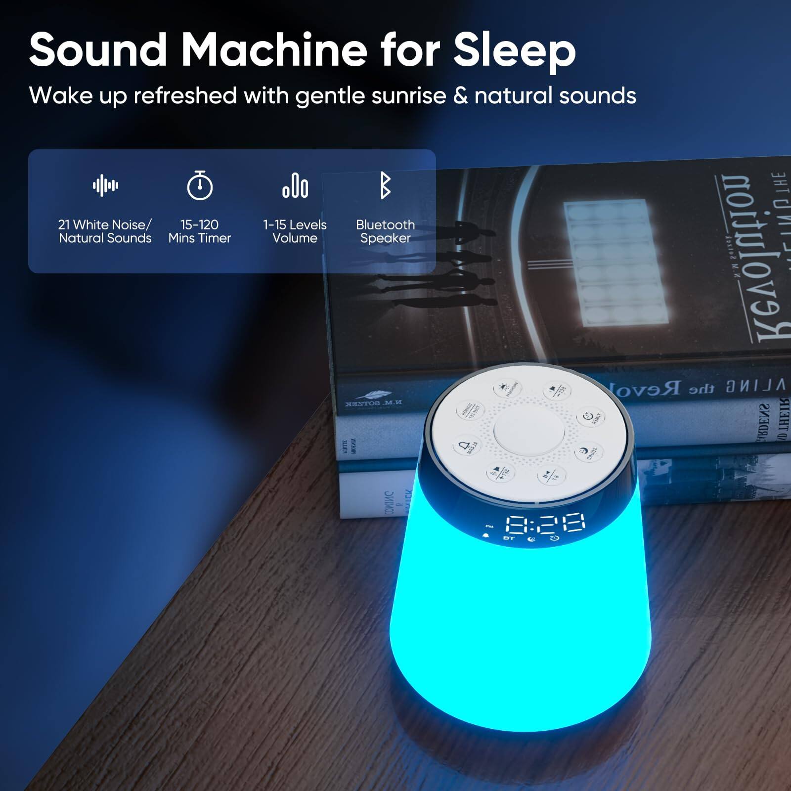 Sound Machine for Sleep  
Wake up refreshed with gentle sunrise & natural sounds  

- 21 White Noise/Natural Sounds  
- 15-120 Mins Timer  
- 1-15 Levels Volume  
- Bluetooth Speaker