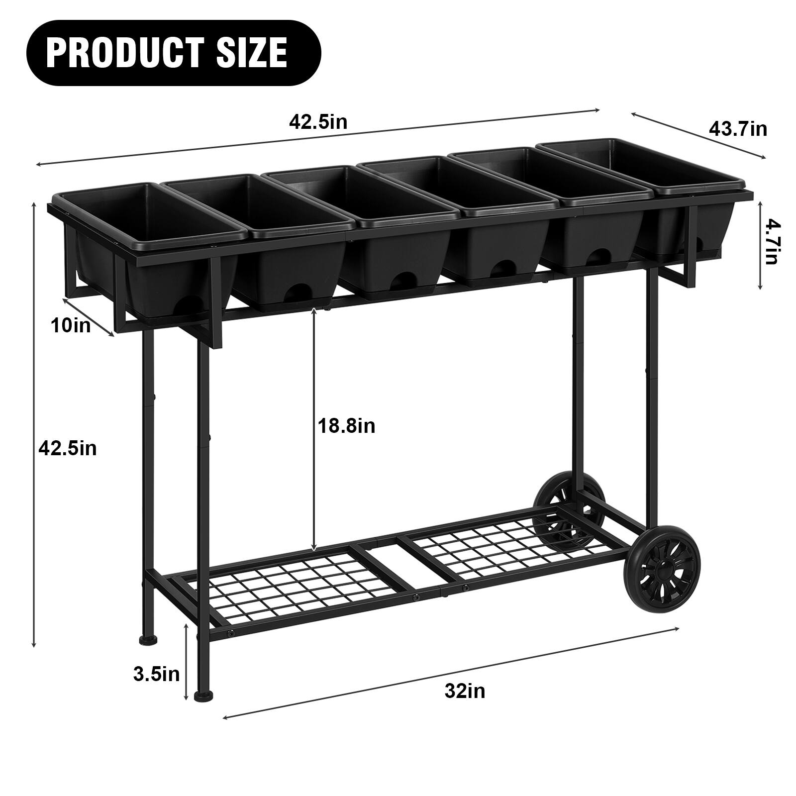 PRODUCT SIZE
42.5in
43.7in
10in
4.7in
42.5in
18.8in
3.5in
32in