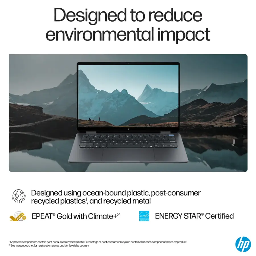 Designed to reduce environmental impact - Designed using ocean-bound plastic, post-consumer recycled plastics, and recycled metal.

EPEAT + EPEAT Gold with Climate+ - Keyboard components contain post-consumer recycled plastic. Percentage of post-consumer recycled contained in each component varies by product. See www.epeat.net for registration and product sustainability levels by country.

ENERGY STAR Certified - Energy-efficient laptop that meets ENERGY STAR requirements.

HP - HP laptop computer with a mountain range in the background.