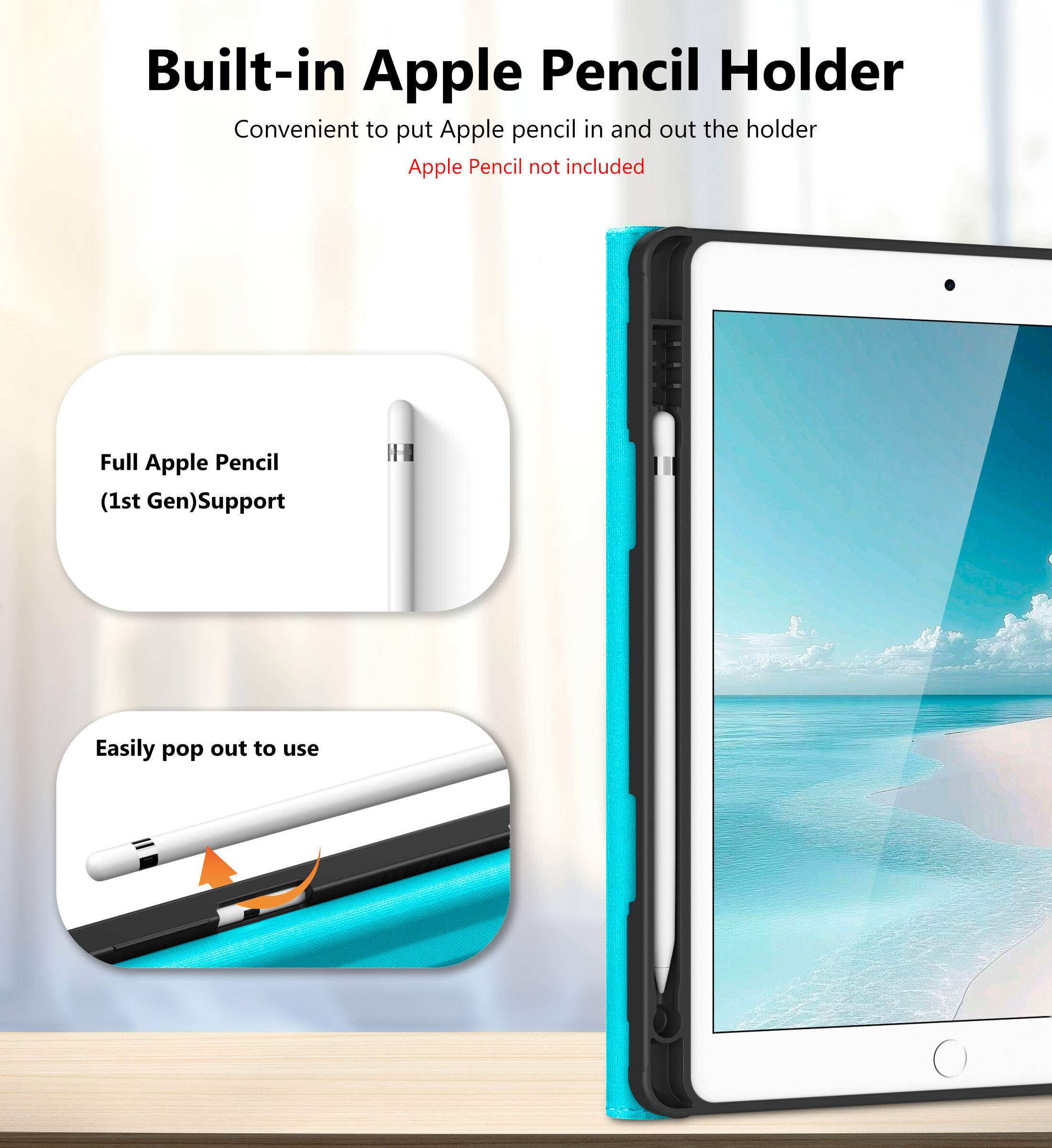 Built-in Apple Pencil Holder  
Convenient to put Apple pencil in and out the holder  
Apple Pencil not included  

Full Apple Pencil (1st Gen) Support  

Easily pop out to use