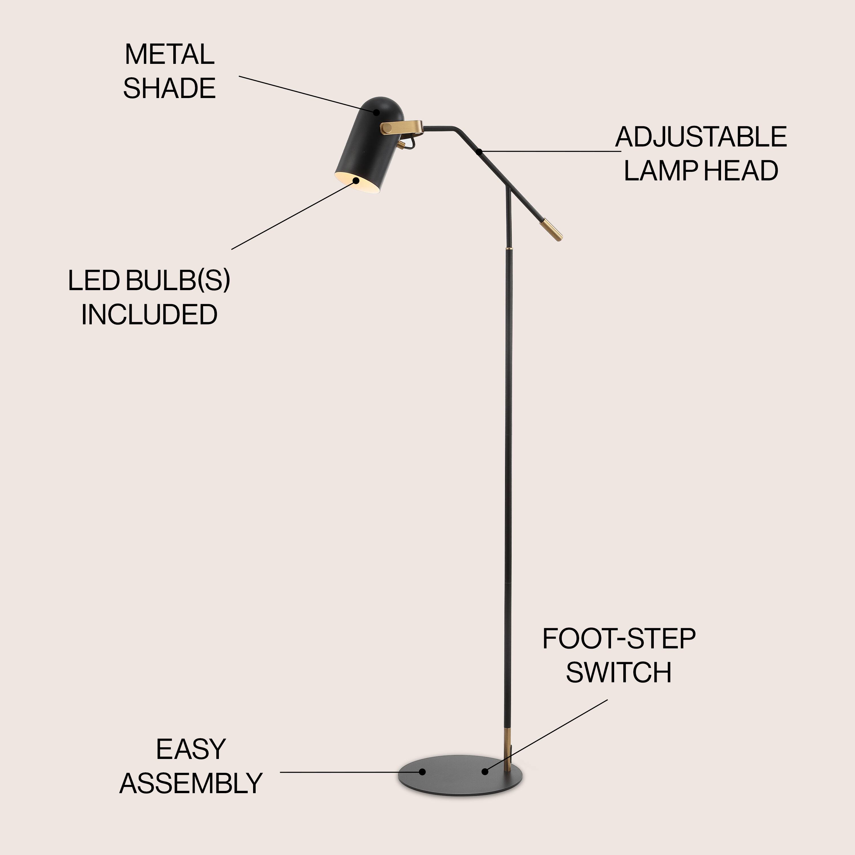 METAL SHADE  
ADJUSTABLE LAMP HEAD  
LED BULB(S) INCLUDED  
FOOT-STEP SWITCH  
EASY ASSEMBLY