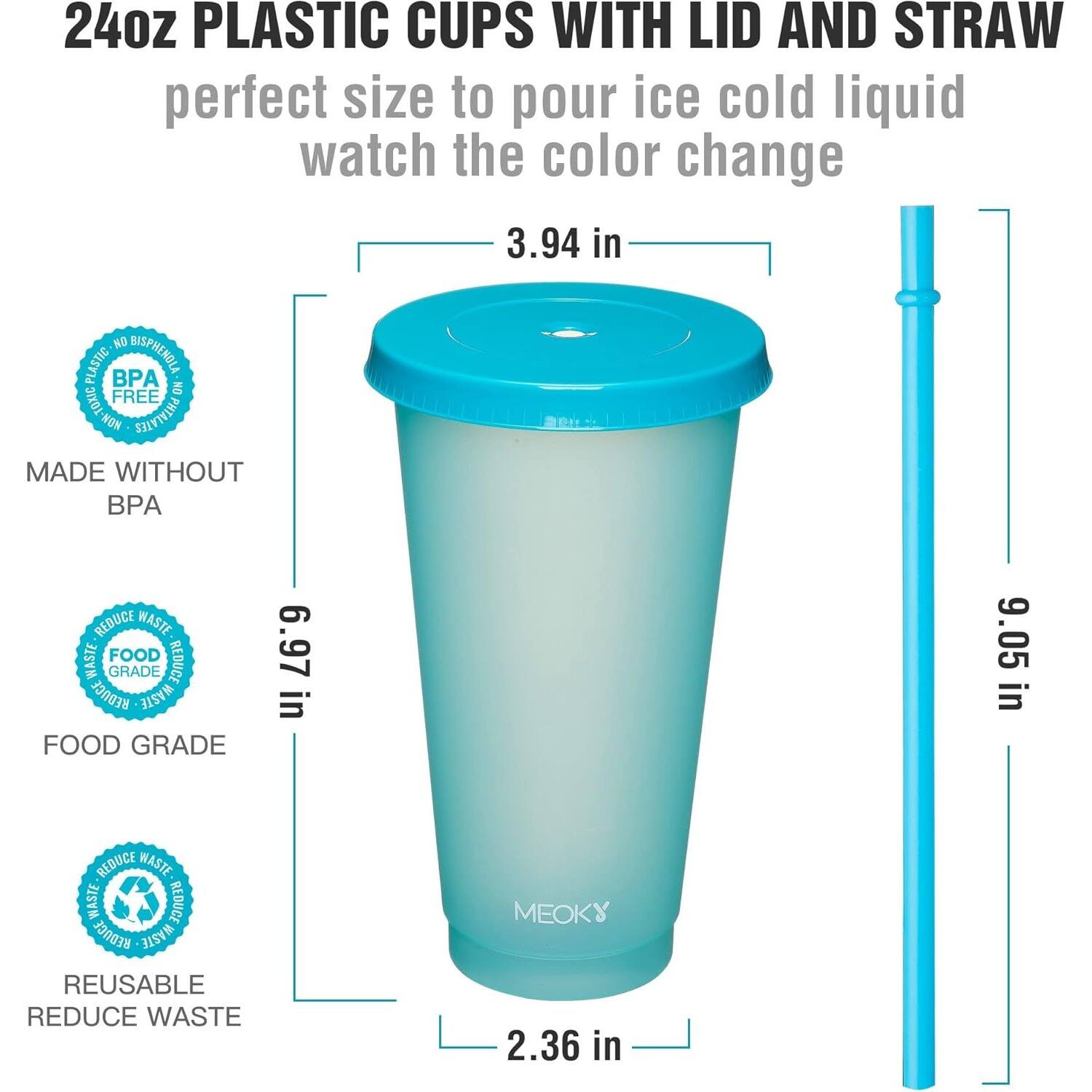 24 oz plastic cups with lid and straw, perfect size to pour ice cold liquid and watch the color change. 

- 3.94 in
- 6.97 in
- 9.05 in
- 2.36 in

No plastic BISPHENOL A, BPA, no toxic, free on-toxic, now phthalates, made without BPA, reduce waste, food grade, reusable, reduce waste.