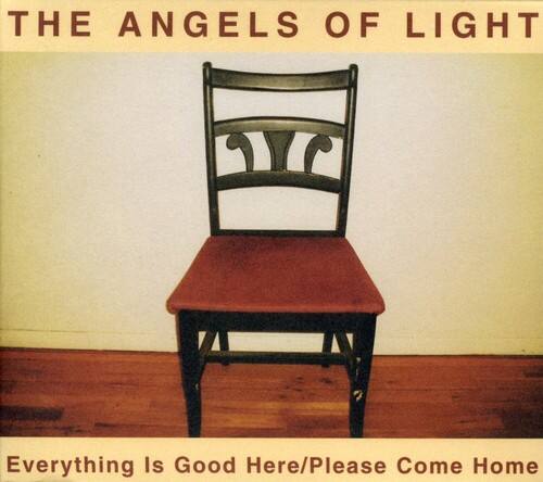THE ANGELS OF LIGHT

Everything Is Good Here/Please Come Home
