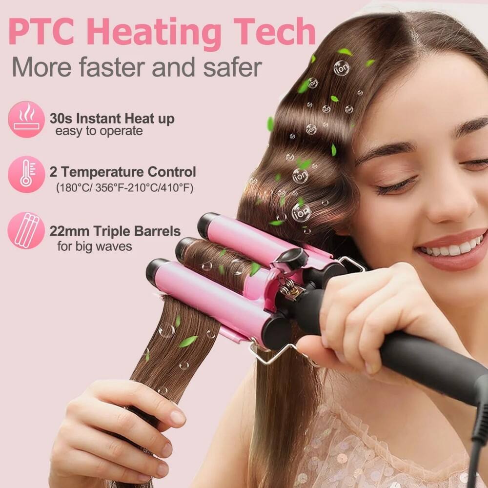 PTC Heating Tech  
More faster and safer  

30s Instant Heat up  
easy to operate  

2 Temperature Control  
(180°C/356°F-210°C/410°F)  

22mm Triple Barrels  
for big waves