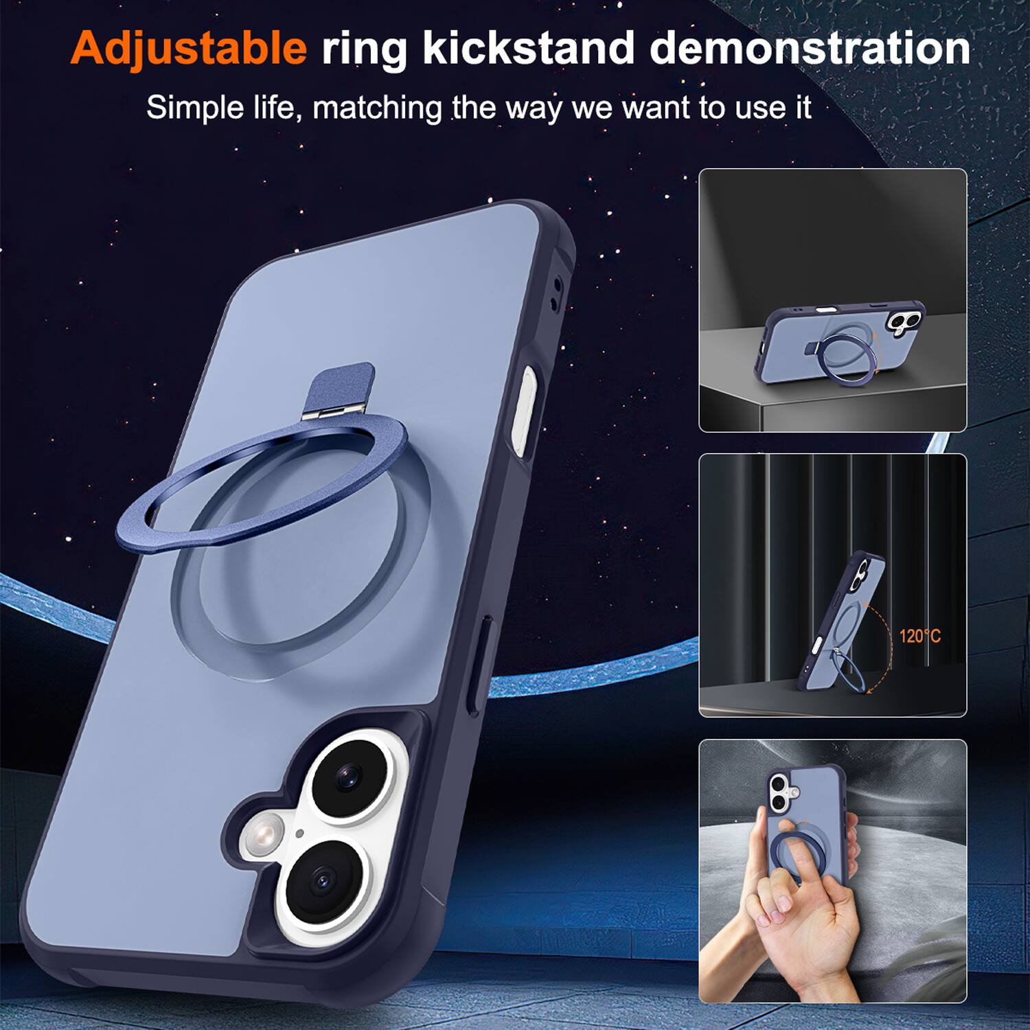 Adjustable ring kickstand demonstration  
Simple life, matching the way we want to use it  
120°
