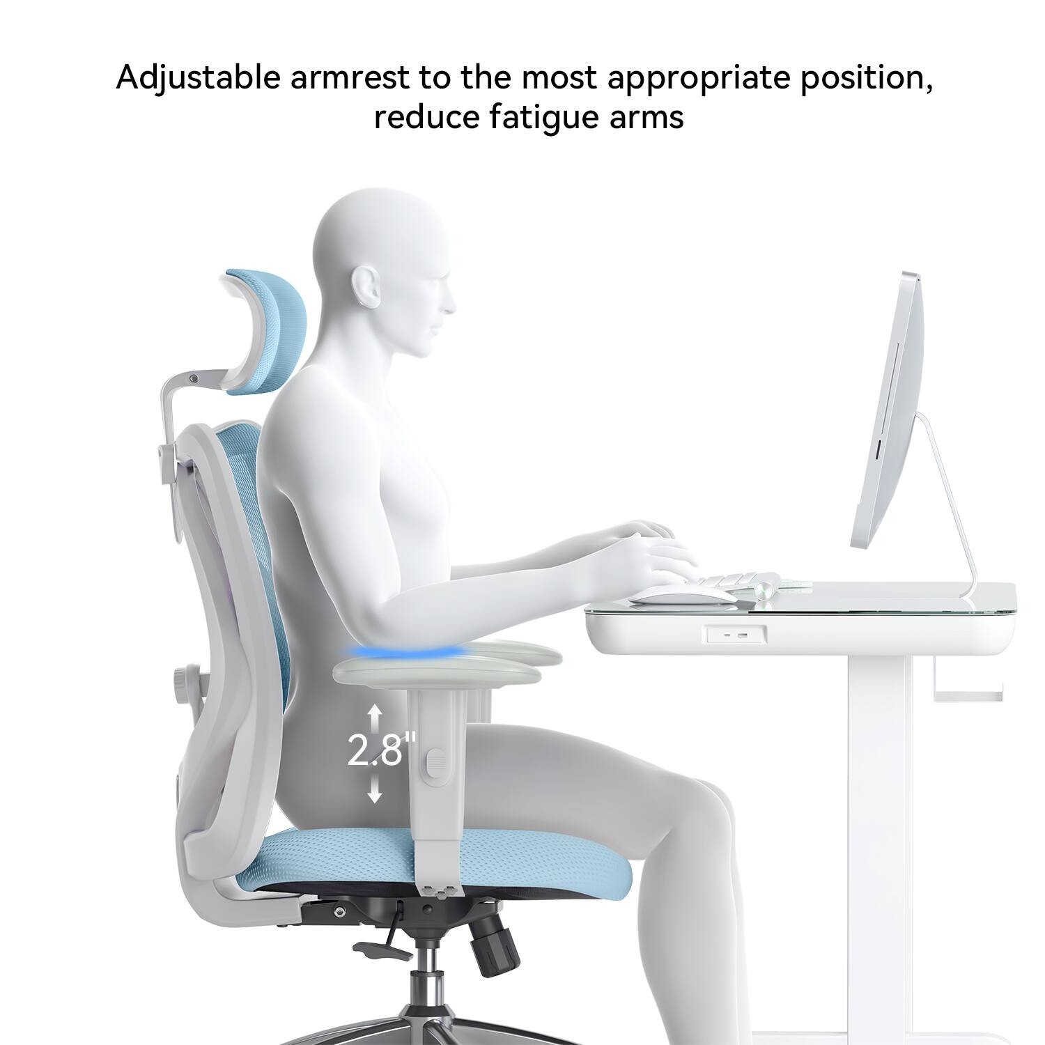 Adjustable armrest to the most appropriate position, reduce fatigue arms

2.8"