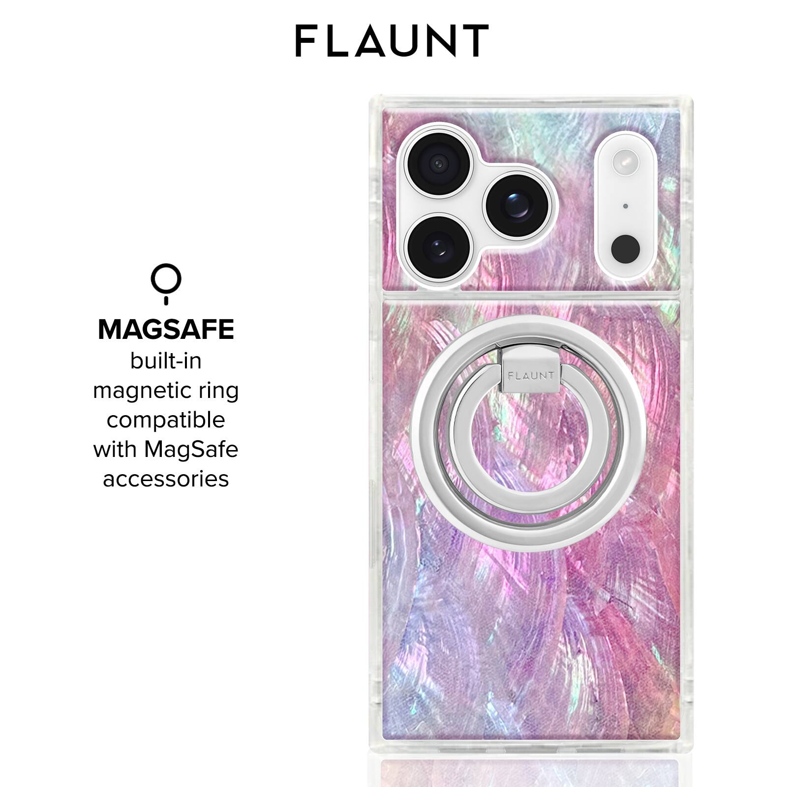 FLAUNT

MAGSAFE
built-in magnetic ring compatible with MagSafe accessories