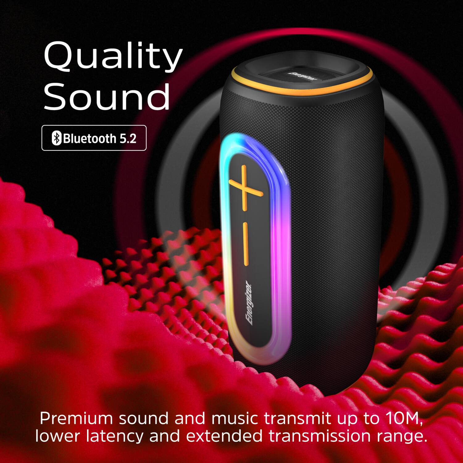 Quality Sound 4 Bluetooth 5.2 + I Energizer Premium sound and music transmit up to 10M, lower latency and extended transmission range.