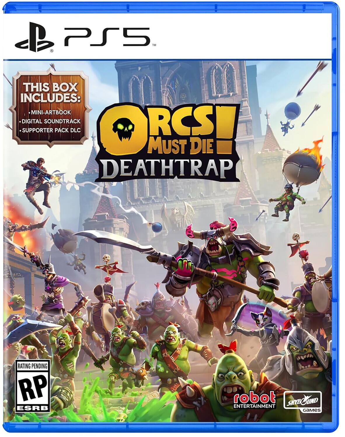 PS5  
THIS BOX INCLUDES:  
- MINI-ARTBOOK  
- DIGITAL SOUNDTRACK  
- SUPPORTER PACK DLC  

ORCS! MUST DIE! DEATHTRAP  

RATING PENDING RP ESRB  

robot ENTERTAINMENT  
SKYBOUND GAMES