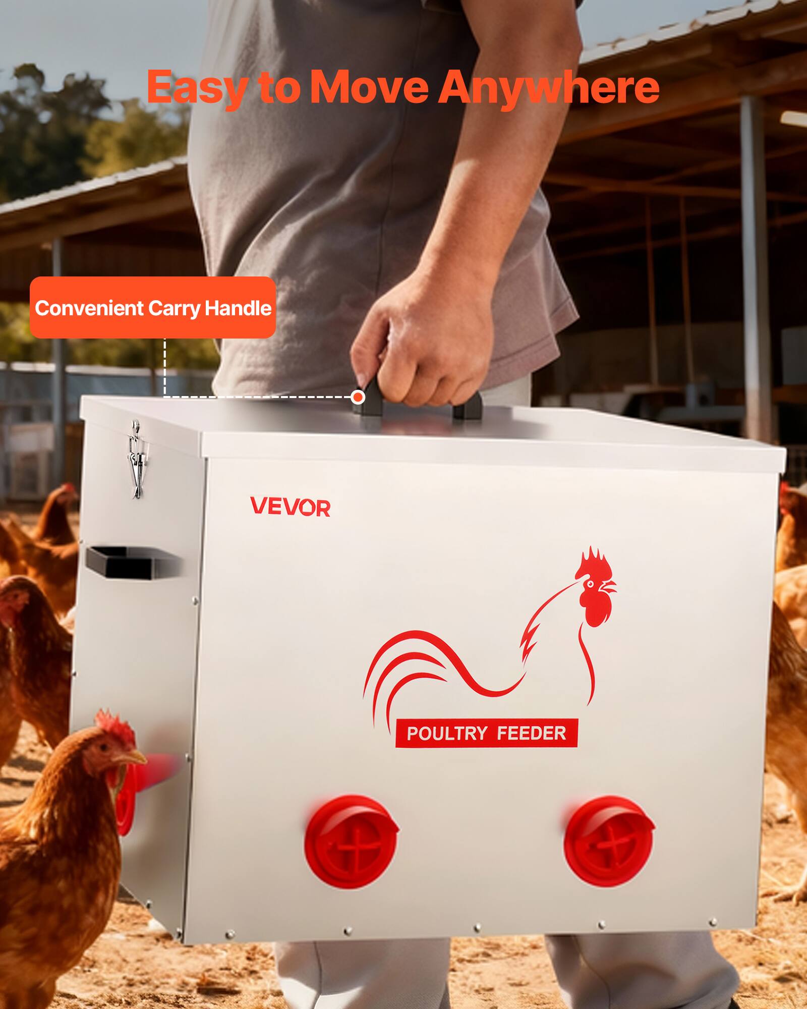 Easy to Move Anywhere  
Convenient Carry Handle  
VEVOR Poultry Feeder