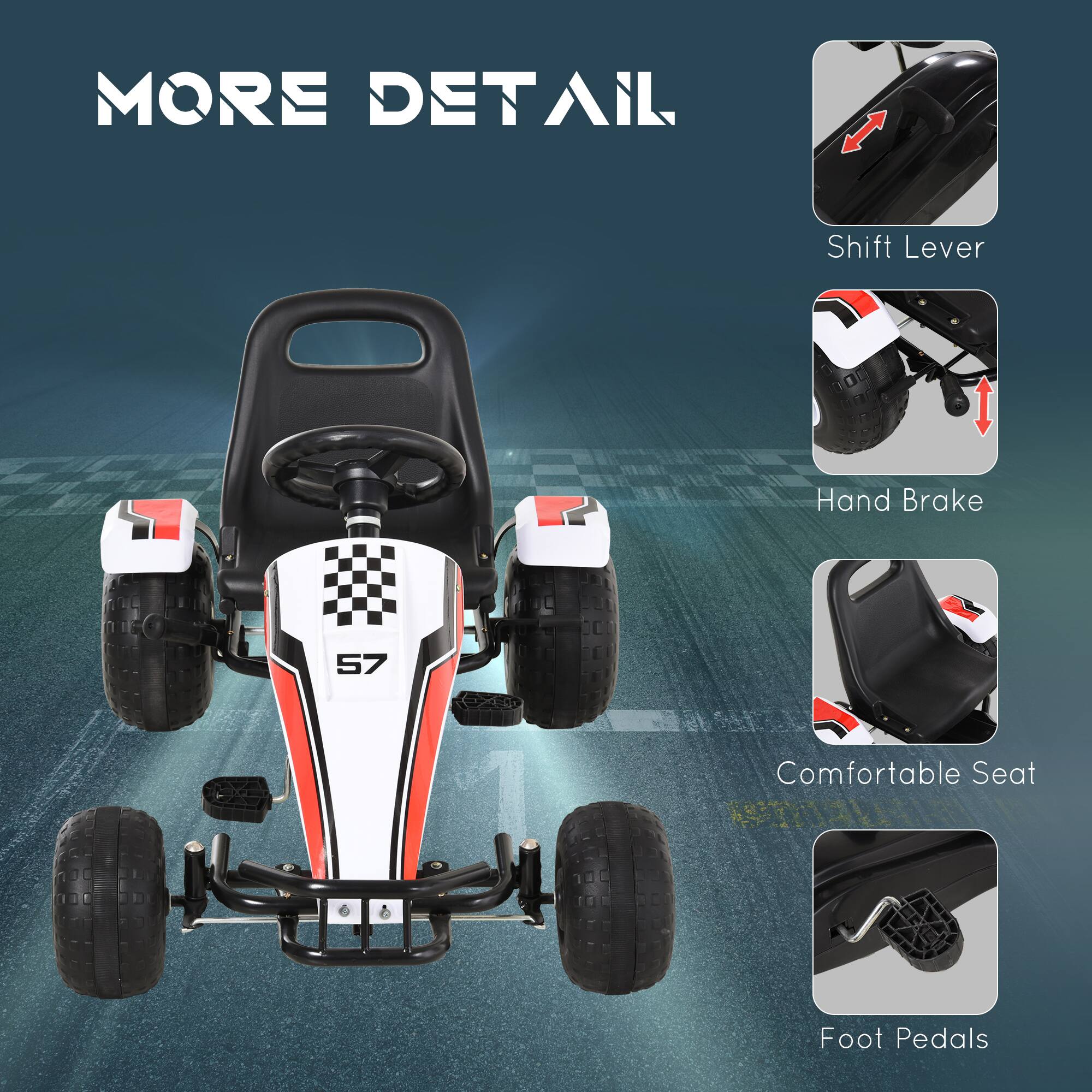 MORE DETAIL  
- Shift Lever  
- Hand Brake  
- Comfortable Seat  
- Foot Pedals