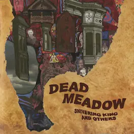 Dead Meadow - Shivering King And Others - VINYL LP