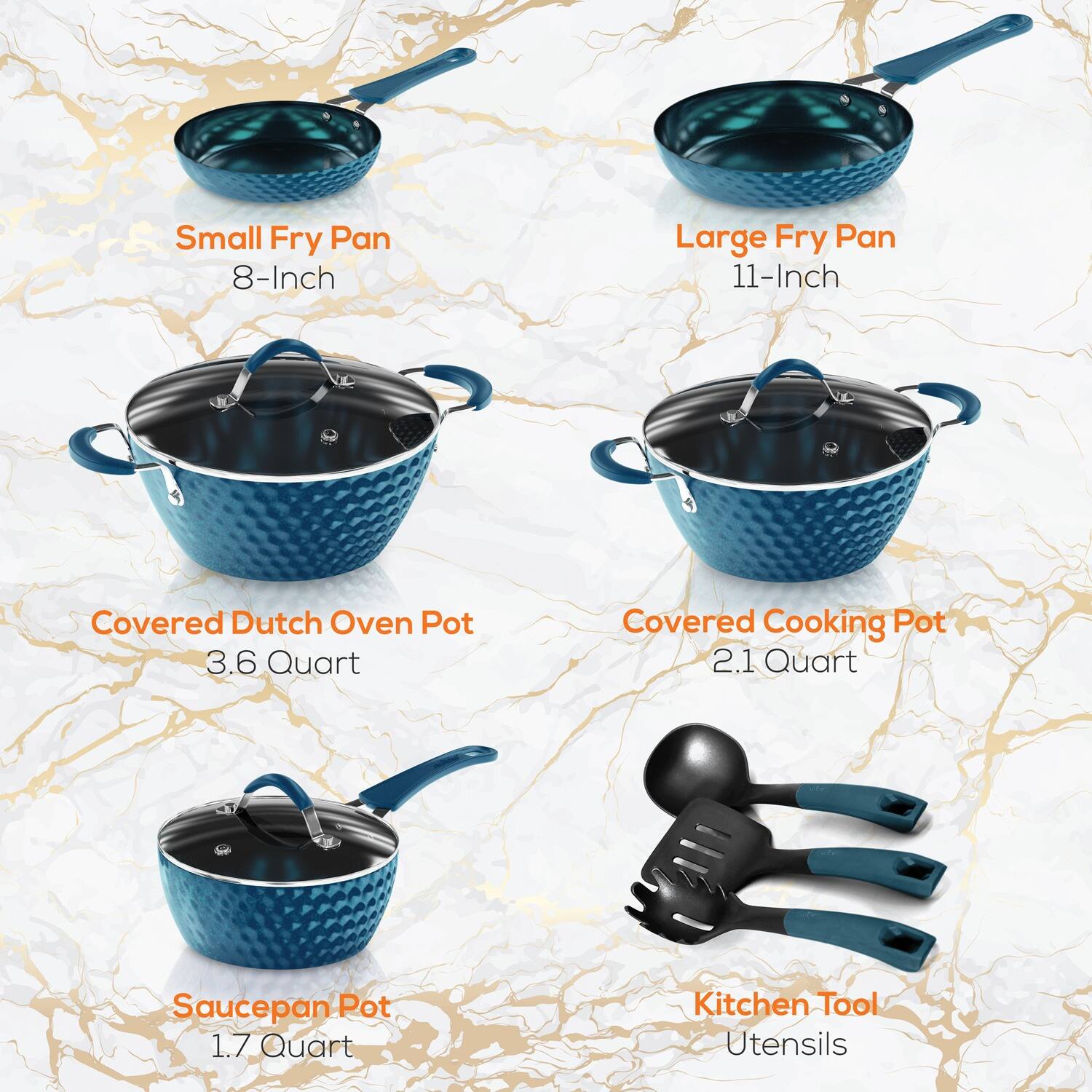 Small Fry Pan  
8-Inch  

Large Fry Pan  
11-Inch  

Covered Dutch Oven Pot  
3.6 Quart  

Covered Cooking Pot  
2.1 Quart  

Saucepan Pot  
1.7 Quart  

Kitchen Tool Utensils