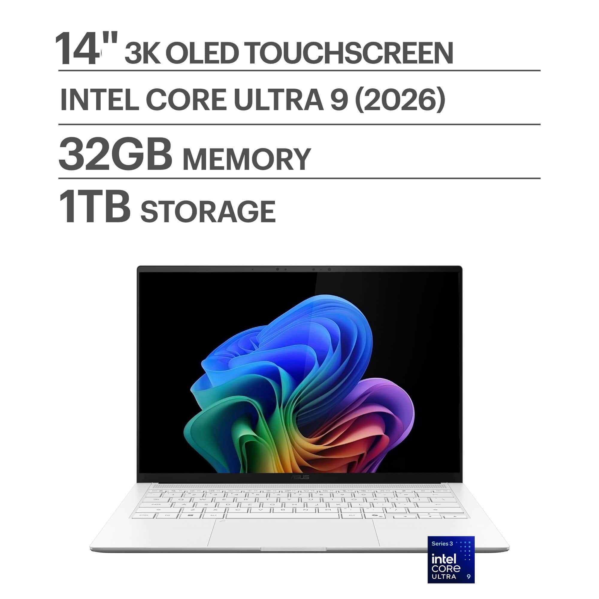 14" 3K OLED TOUCHSCREEN  
INTEL CORE ULTRA 9 (2026)  
32GB MEMORY  
1TB STORAGE  

Series 3  
INTEL CORE ULTRA 9